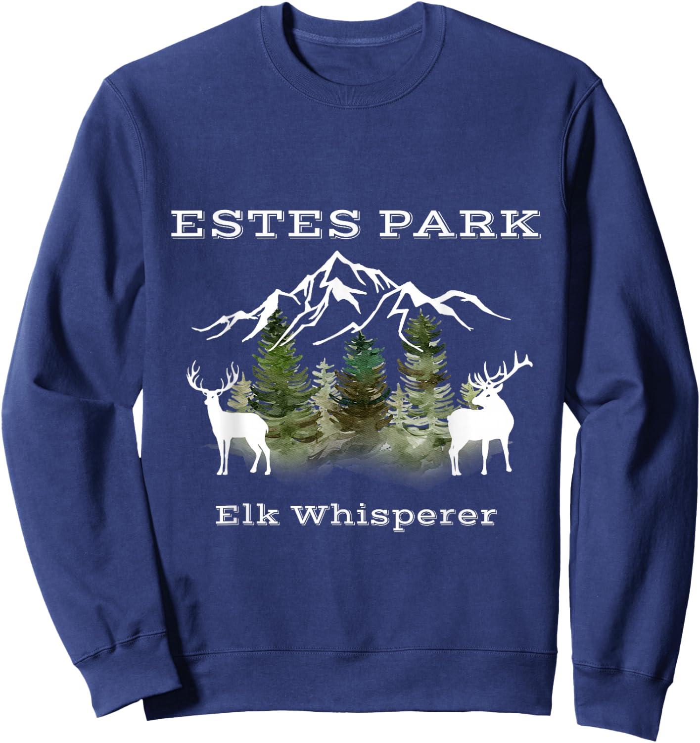 Estes Park Colorado Elk Whisperer Funny Sweatshirt - Sweatshirt | Navy