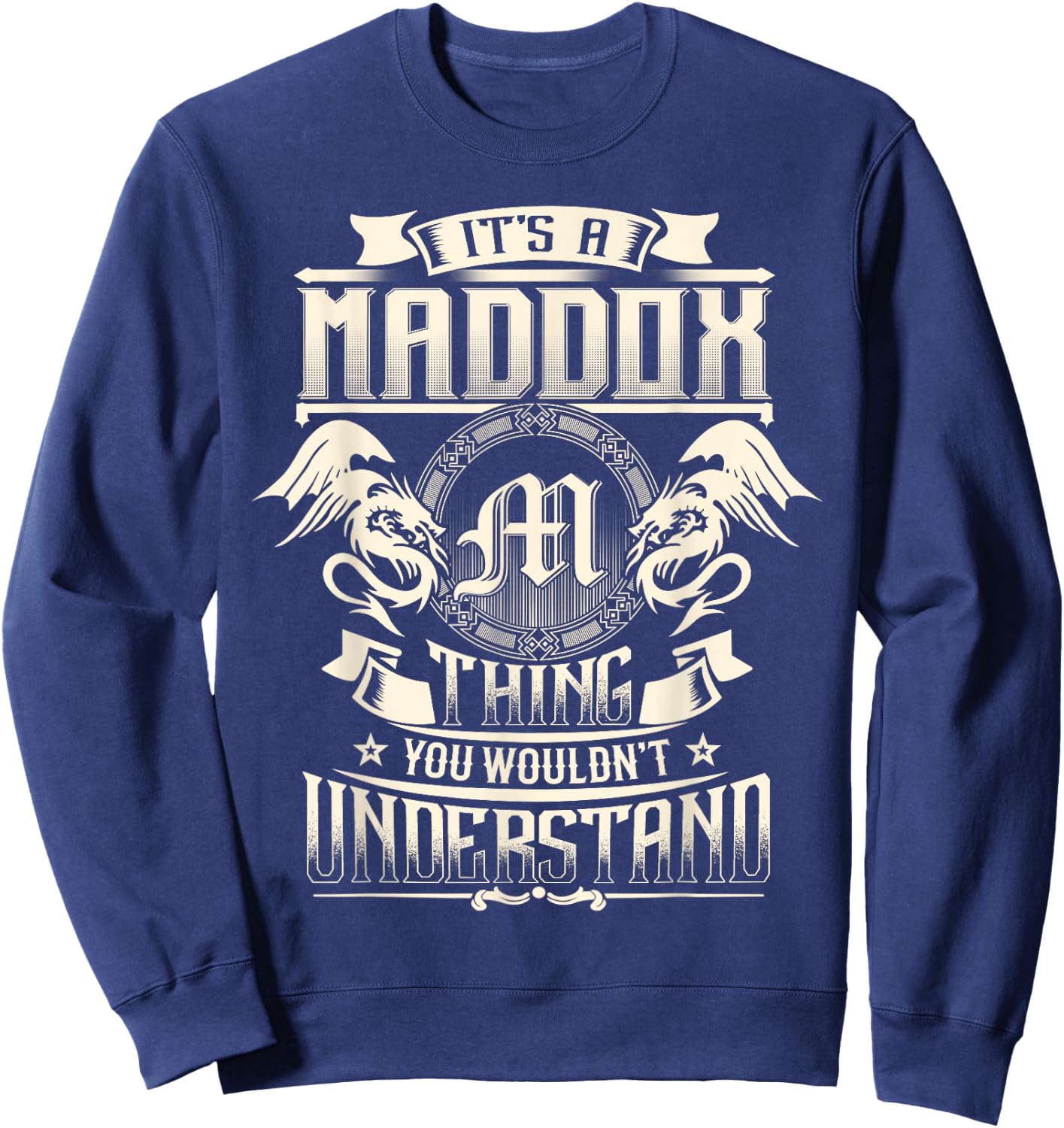 It's A MADDOX Thing You Wouldn't Understand Family Name Sweatshirt - Sweatshirt | Navy