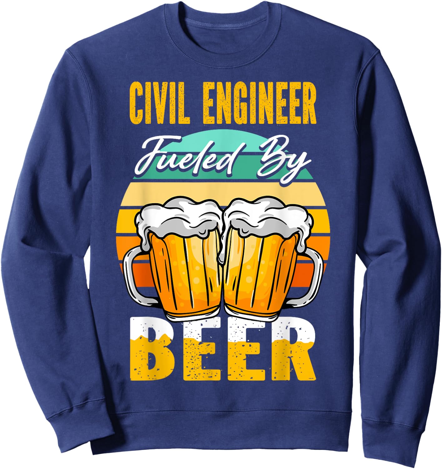 Civil Engineer Fueled By Beer - Funny Beer Lover Sweatshirt - Sweatshirt | Navy