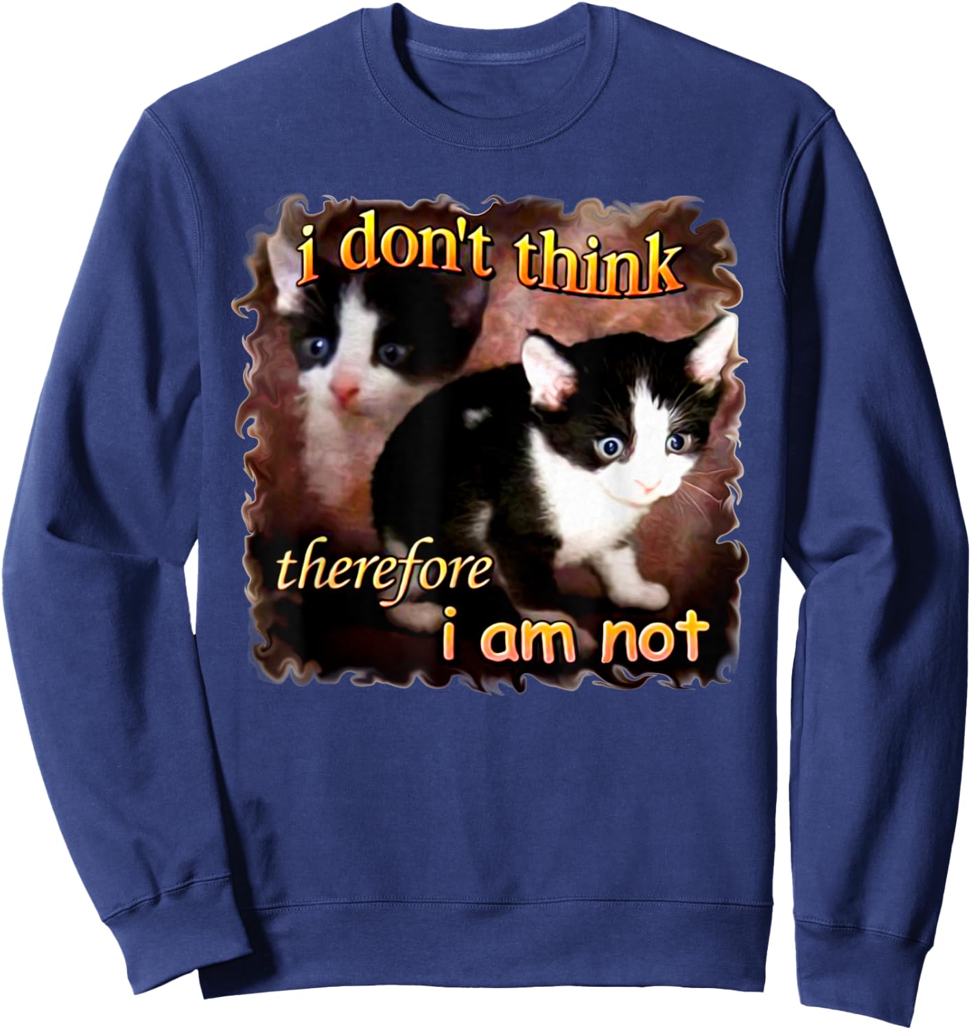 I Don't Think Therefore I Am Not Funny Cat Women Sweatshirt - Sweatshirt | Navy
