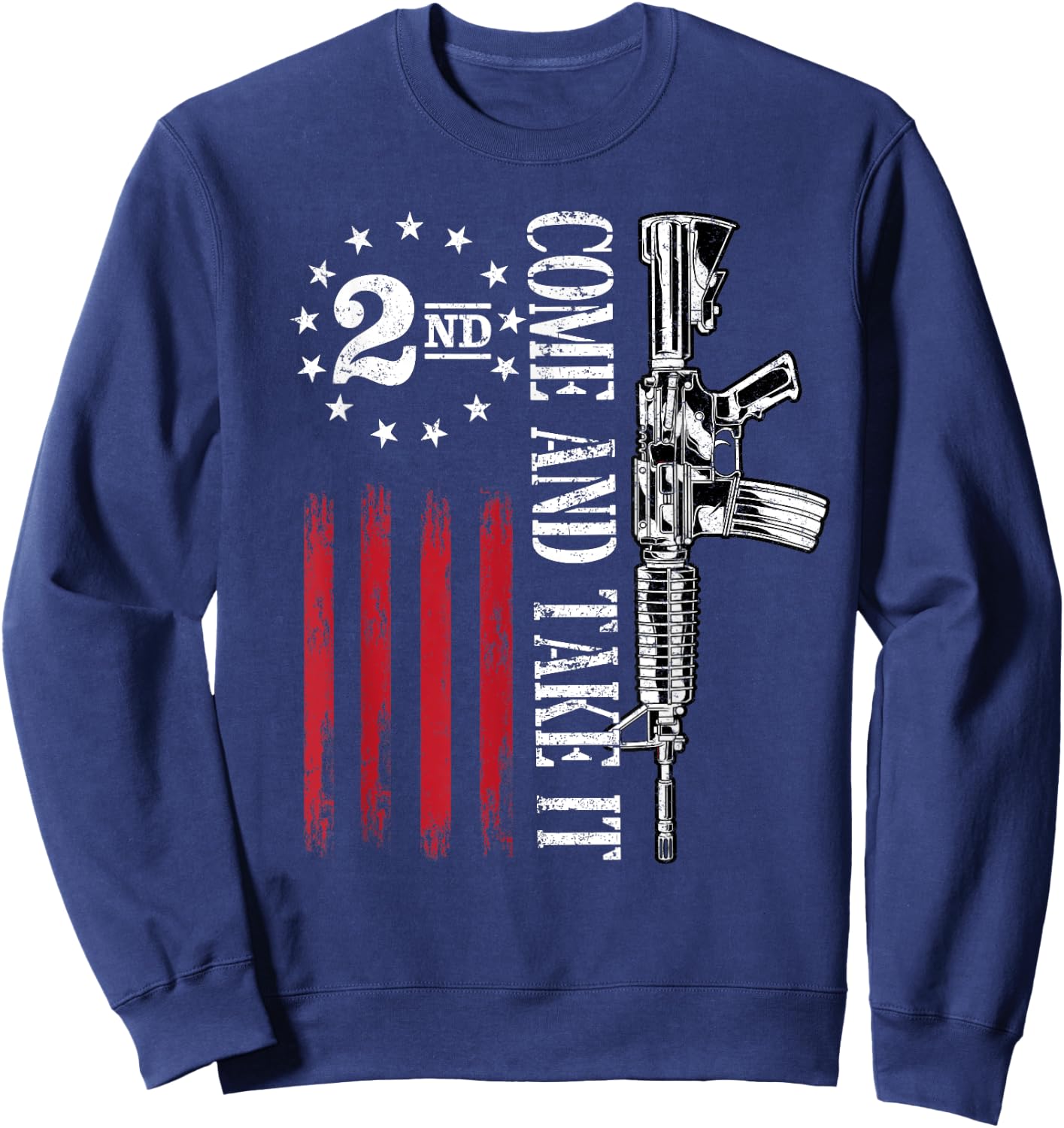 Come and take it 2nd Amendment Flag 2A Libertarian Usa Flag Sweatshirt - Sweatshirt | Navy