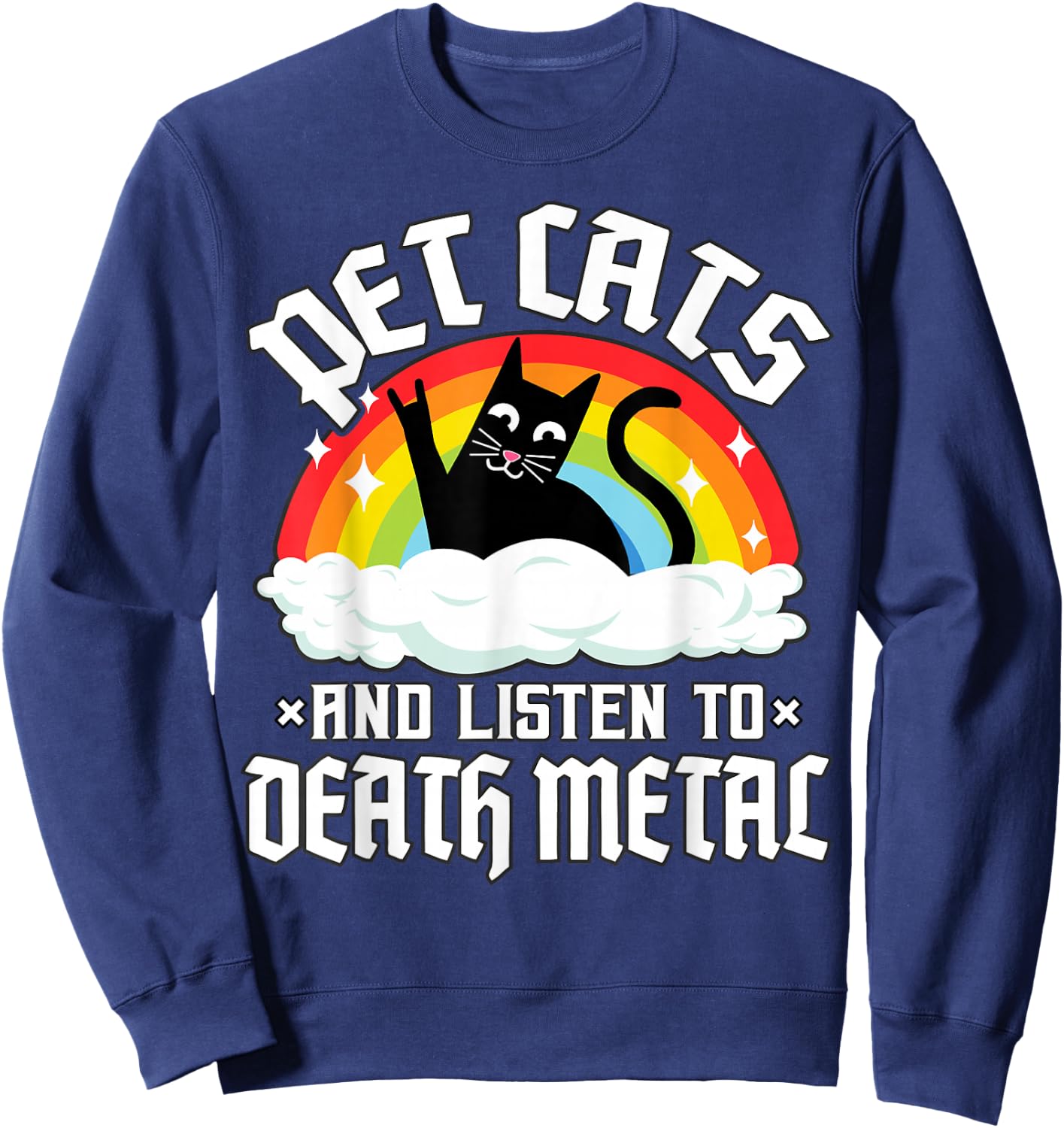 Rainbow Satan Goth Pet Cats and Listen to Death Metal Cat Sweatshirt - Sweatshirt | Navy