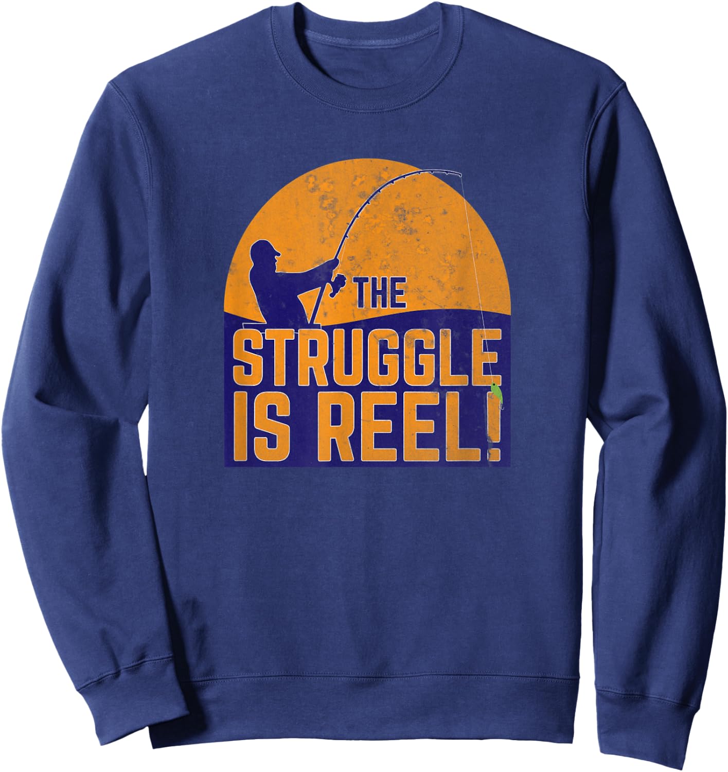 The Struggle Is Reel! Funny Fishing Sweatshirt - Sweatshirt | Navy