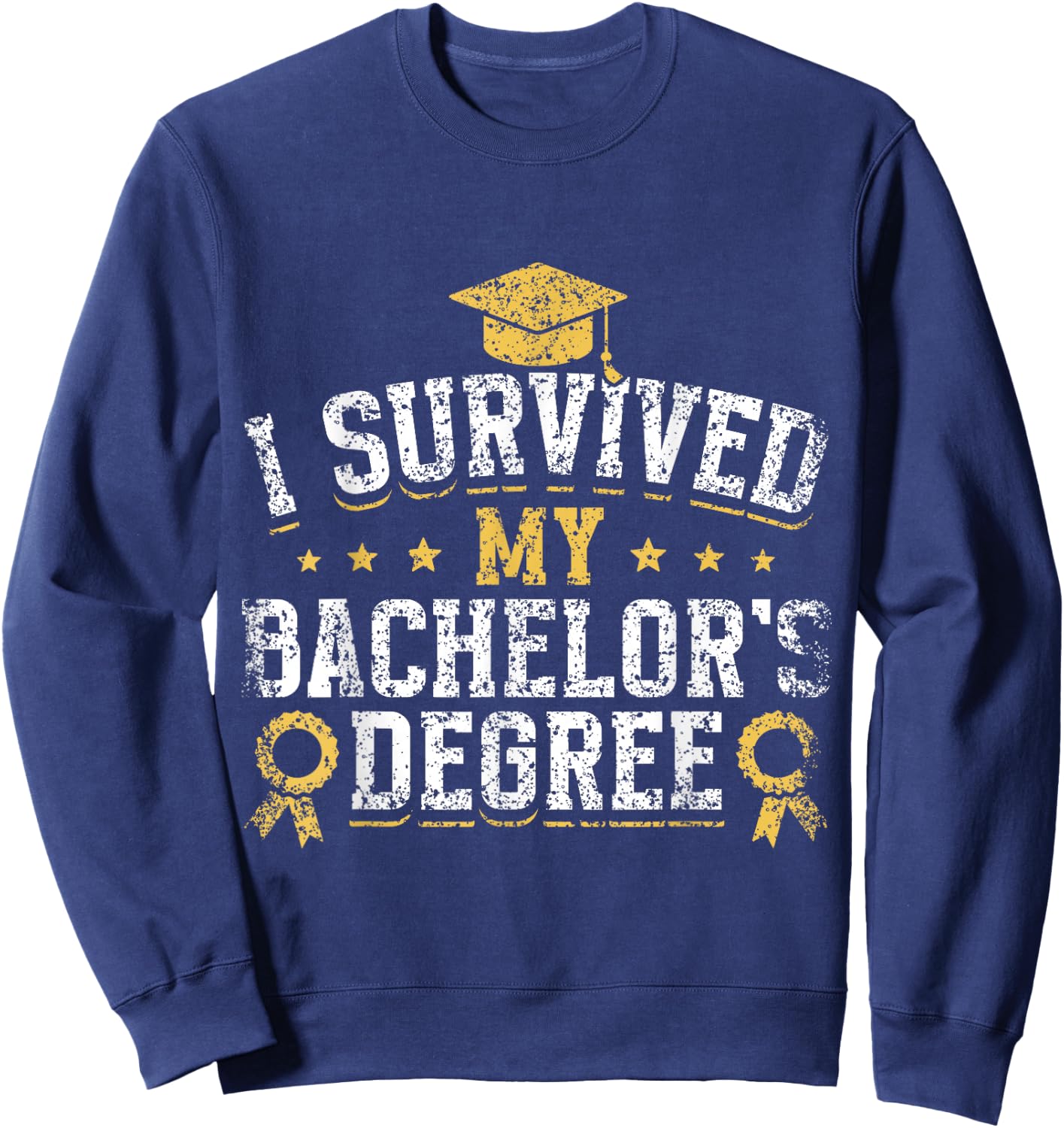 I Survived My Bachelor's Degree Party Bachelor Graduation Sweatshirt - Sweatshirt | Navy