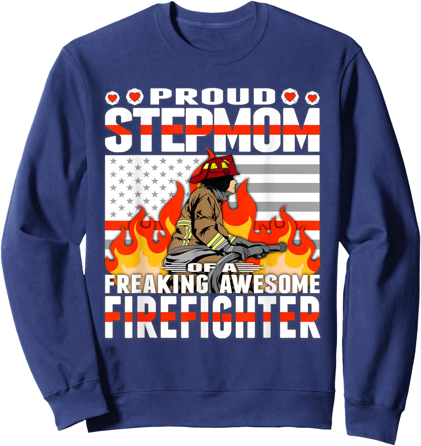 Proud Stepmom Of Freaking Awesome Firefighter Step-mom Gift Sweatshirt - Sweatshirt | Navy