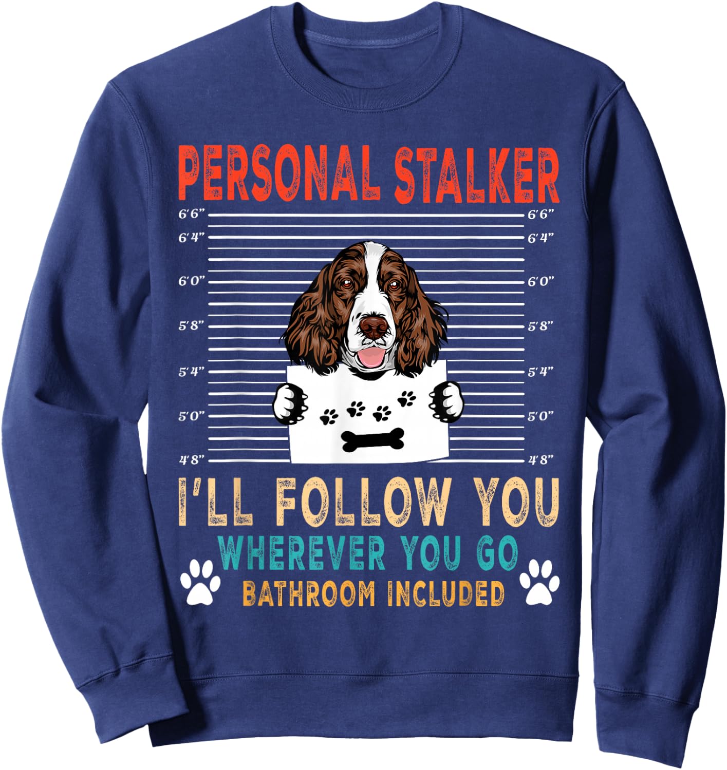Personal Stalker English Springer Spaniel Funny Dog Lover Sweatshirt - Sweatshirt | Navy
