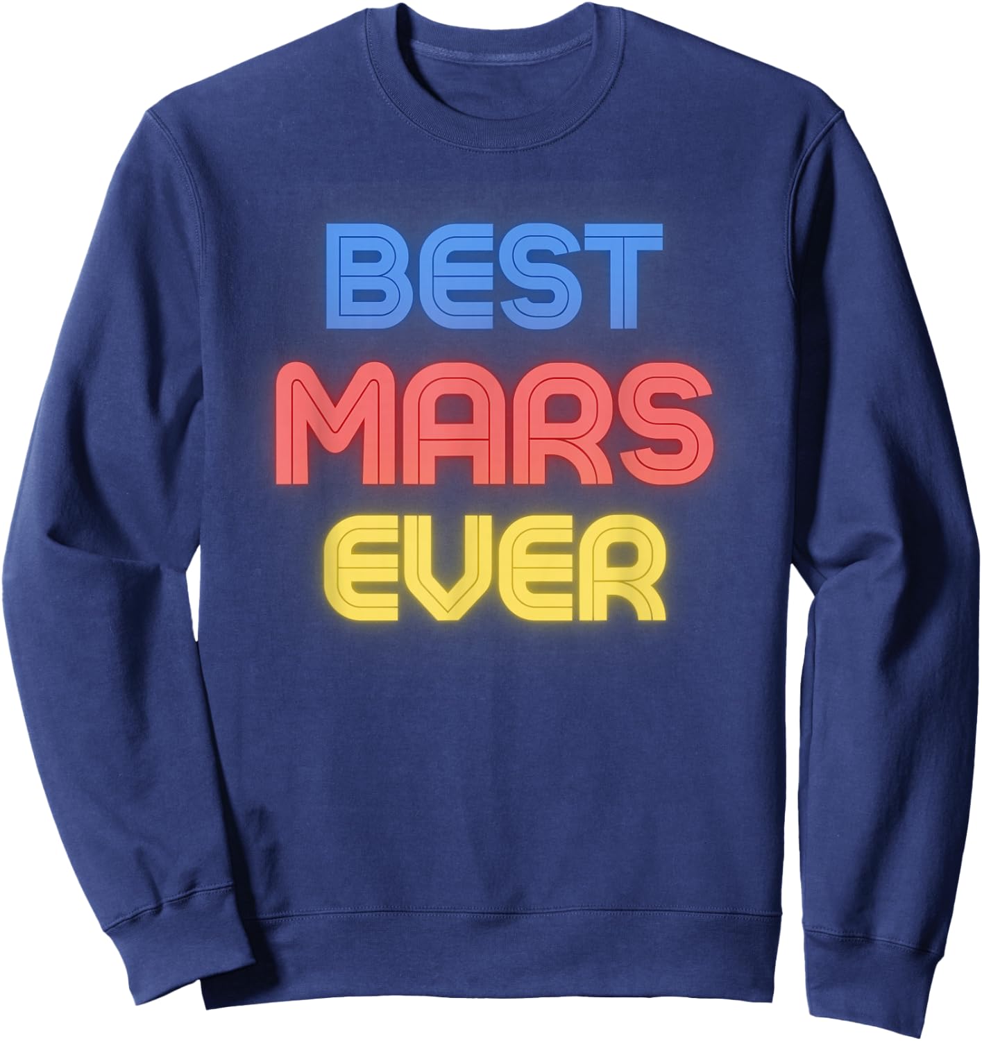 Best Mars Ever - Funny Mars Name Mars Sweatshirt - Sweatshirt | Navy