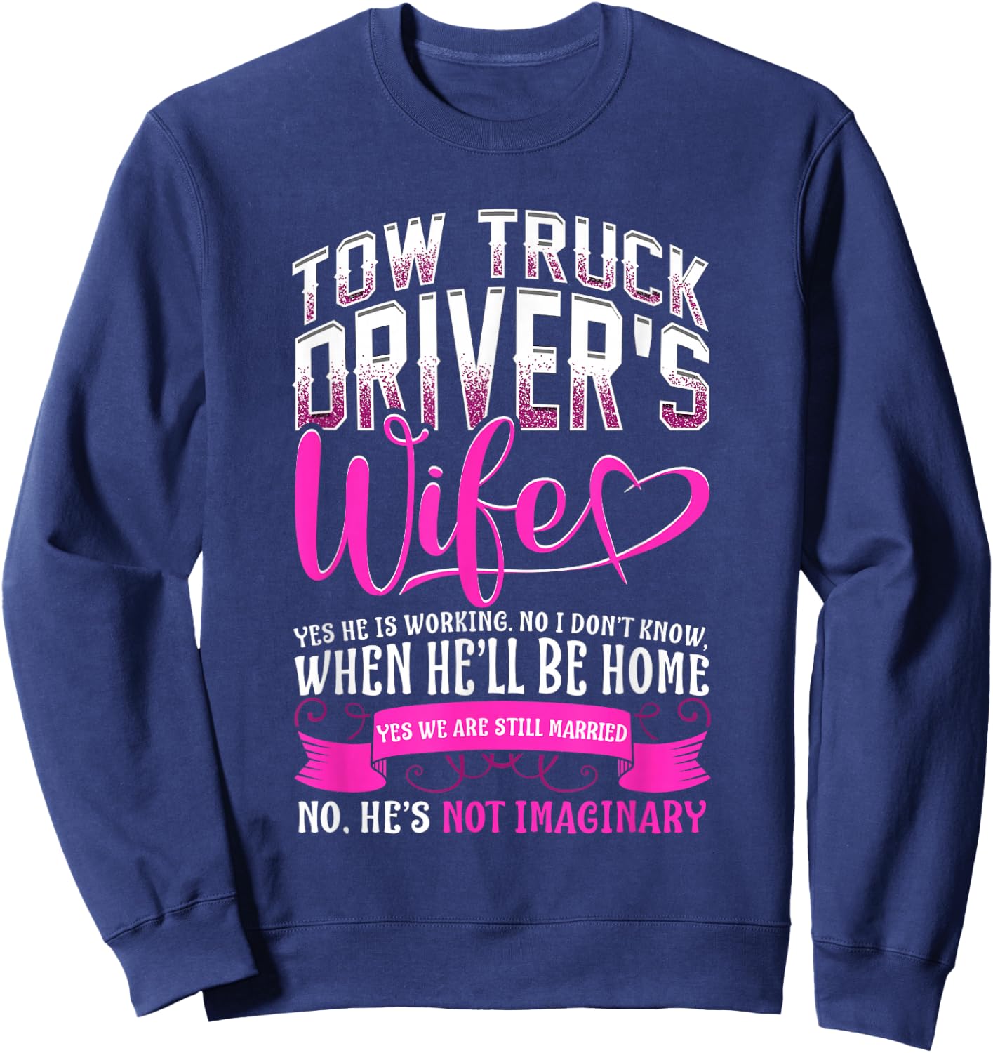 Tow Truck Driver Wife Tow Trucker Cute Sweatshirt - Sweatshirt | Navy