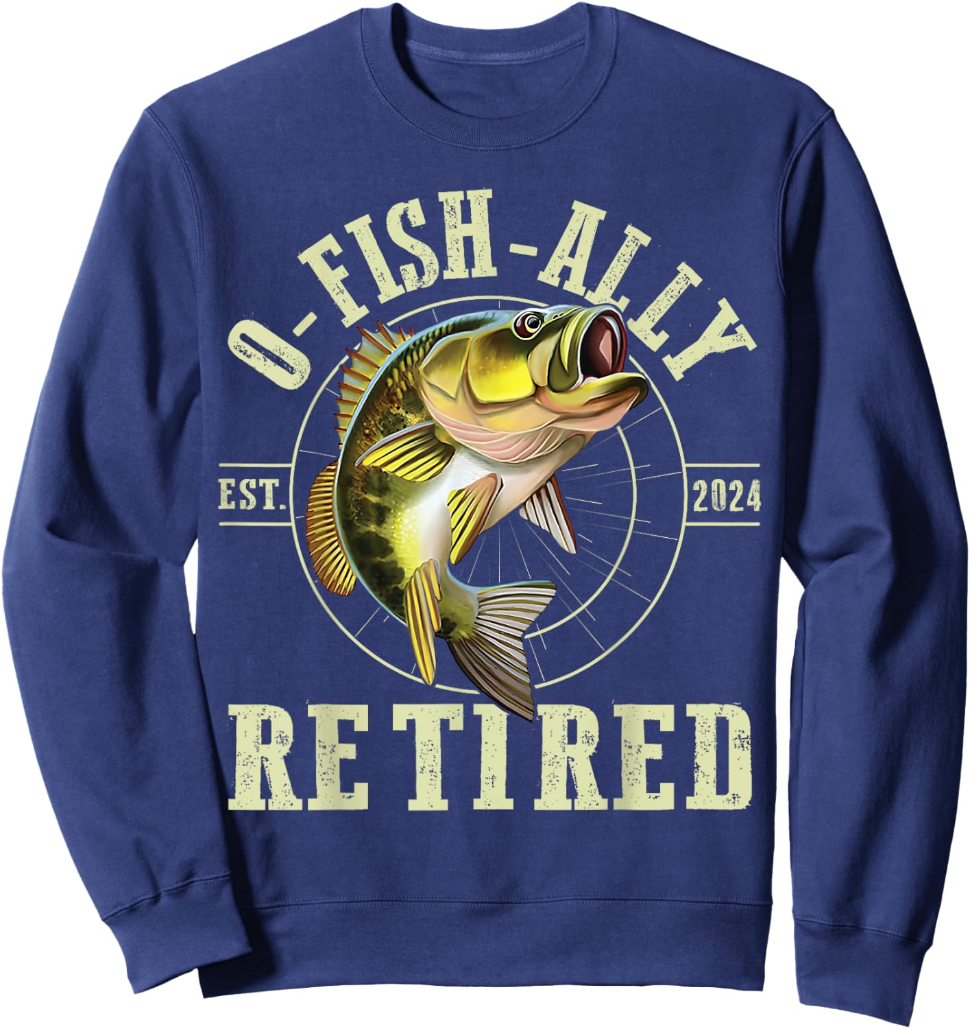 O Fish Ally Retired Since 2024 Fishing Retirement Lovers Sweatshirt - Sweatshirt | Navy