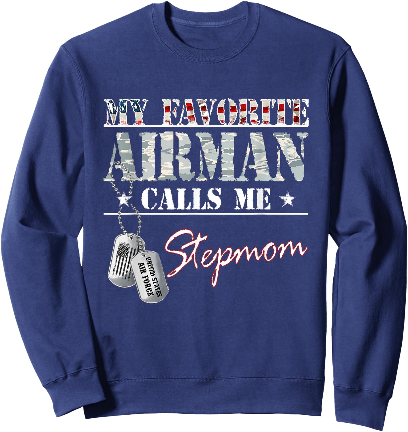 My Favorite Airman Calls Me Stepmom US Air Force Family Sweatshirt - Sweatshirt | Navy