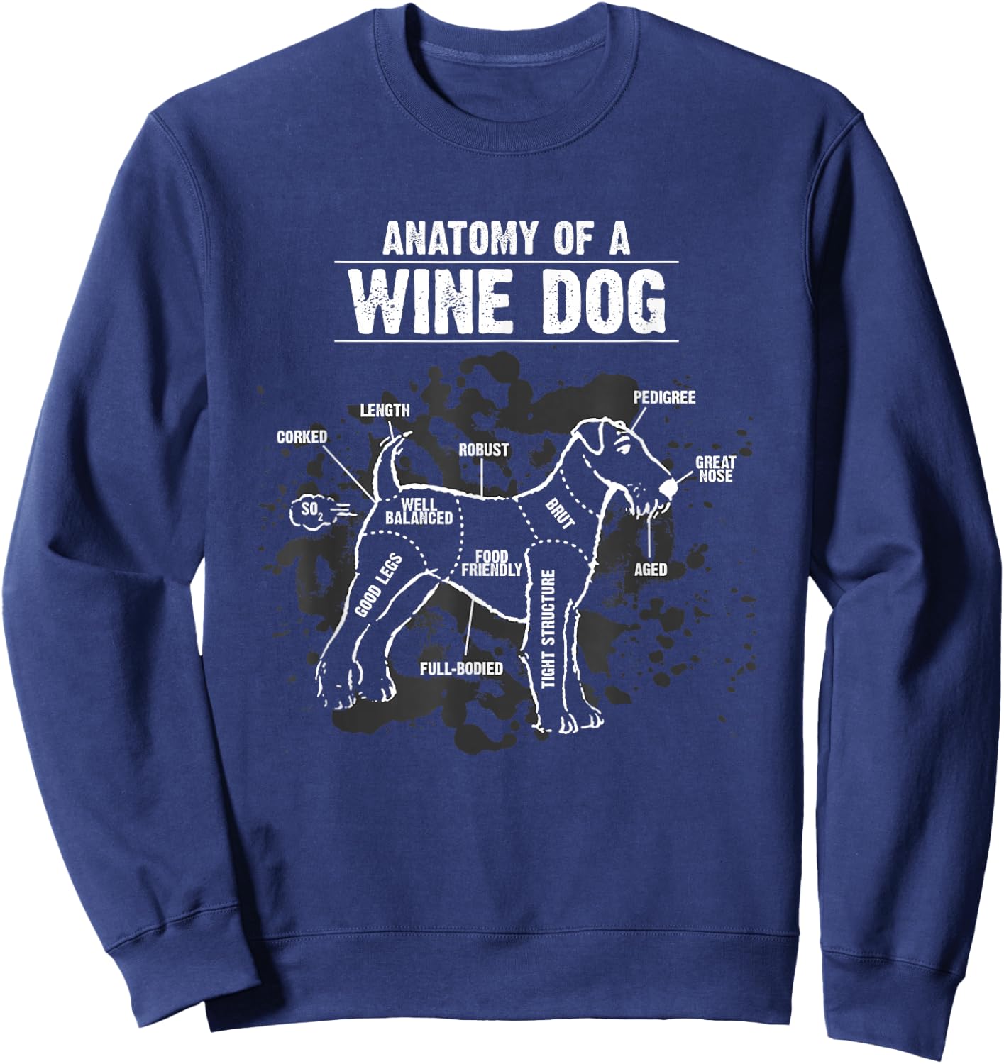 Anatomy of A Wine Dog Breed Puppy Pet Lover Pun Gift Sweatshirt - Sweatshirt | Navy