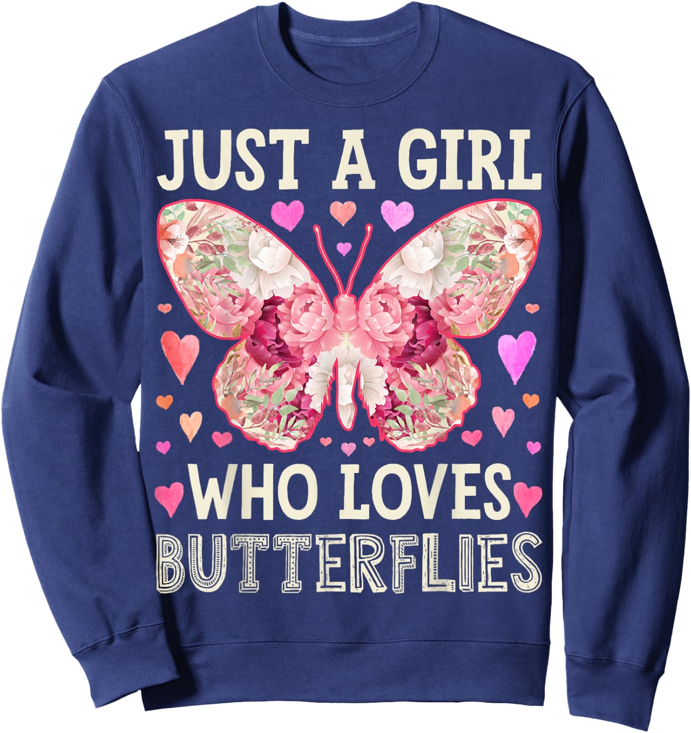 Butterfly Just A Girl Who Loves Monarch Bug Insect Flower Sweatshirt - Sweatshirt | Navy