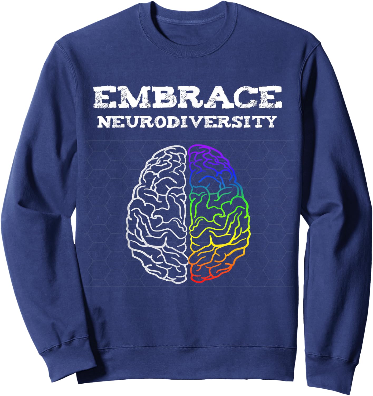 Embrace Neurodiversity Autism ADHD ASD Rainbow Brain Sweatshirt - Sweatshirt | Navy