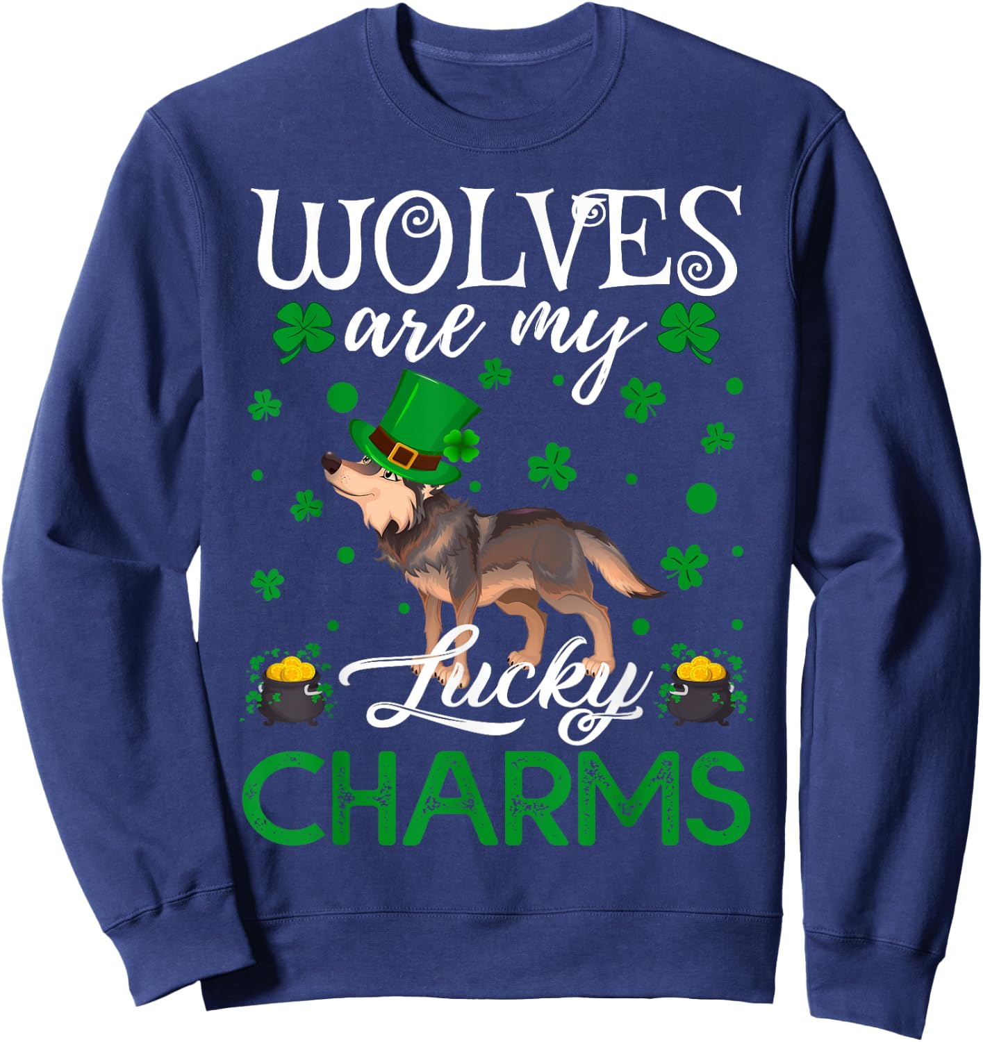 Wolves Are My Lucky Charms Wolf St. Patrick's Day Sweatshirt - Sweatshirt | Navy
