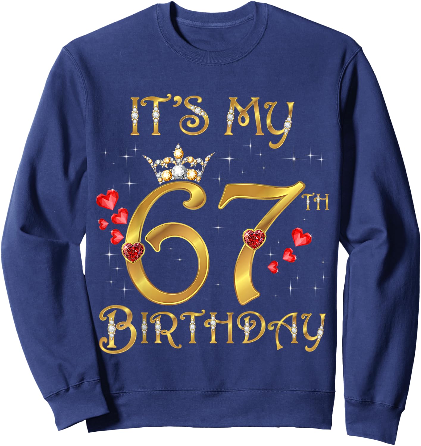It's My 67th Birthday, 67 Years Old, 67th Birthday Queen Sweatshirt - Sweatshirt | Navy