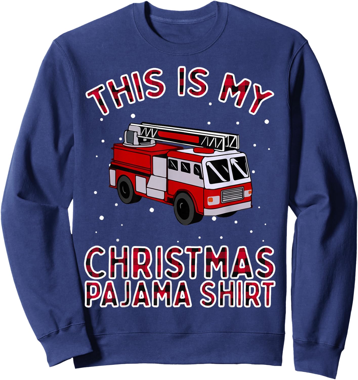 Firefighter Christmas Pajama - Fire Truck Funny Fireman Gift Sweatshirt - Sweatshirt | Navy