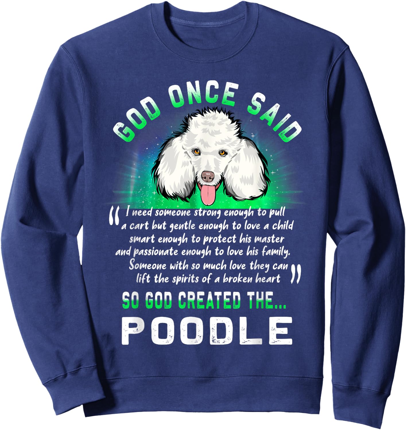 God Once Said God Created The Poodle Funny Puppy Dog Lover Sweatshirt - Sweatshirt | Navy
