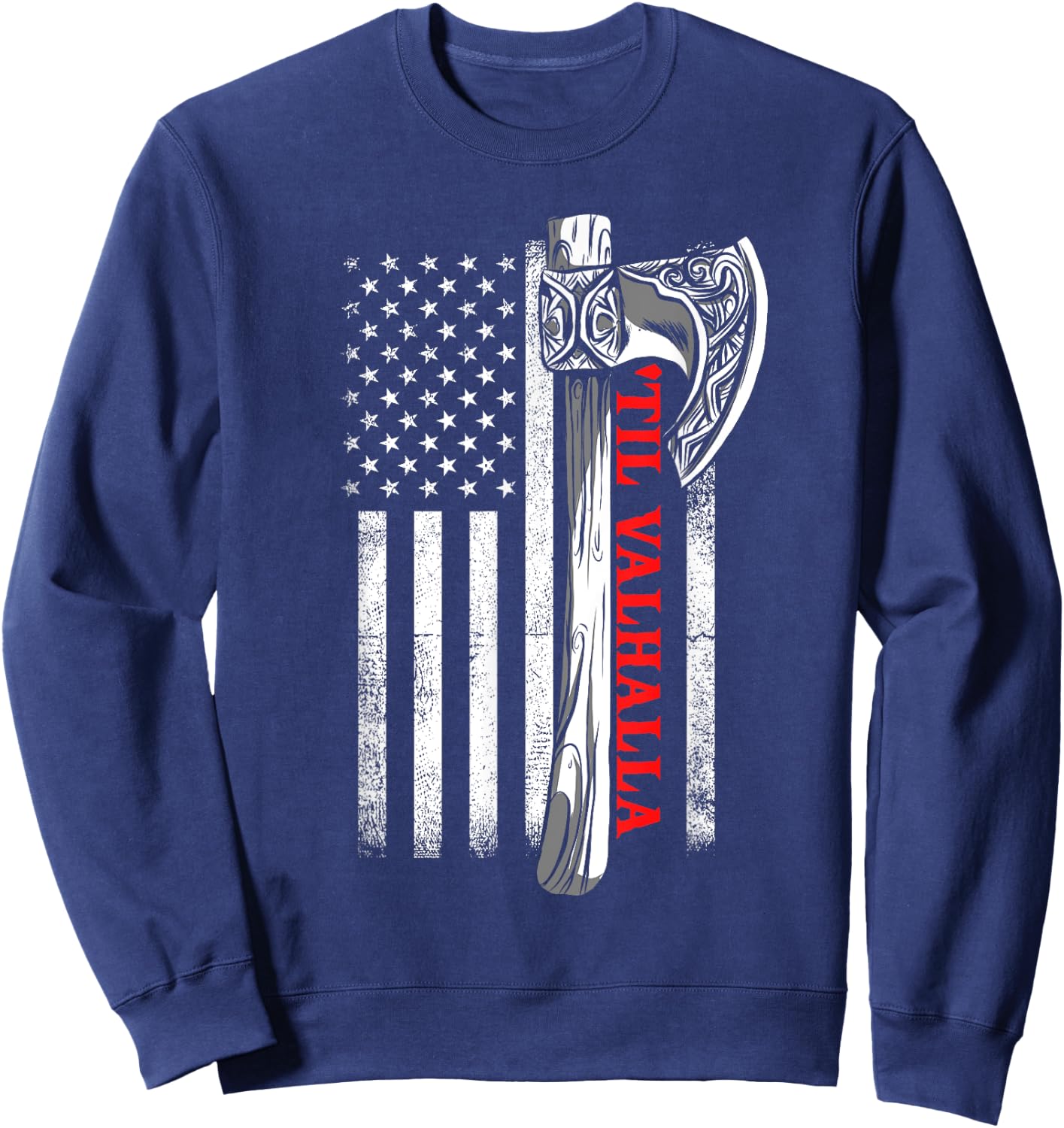 Til Valhalla Shirt, Patriotic Viking US Flag Norse Mythology Women Men Sweatshirt - Sweatshirt | Navy