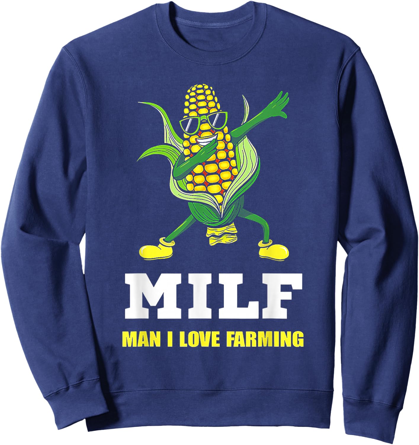 MILF Man I Love Farming Corn Dabbing Sweatshirt - Sweatshirt | Navy