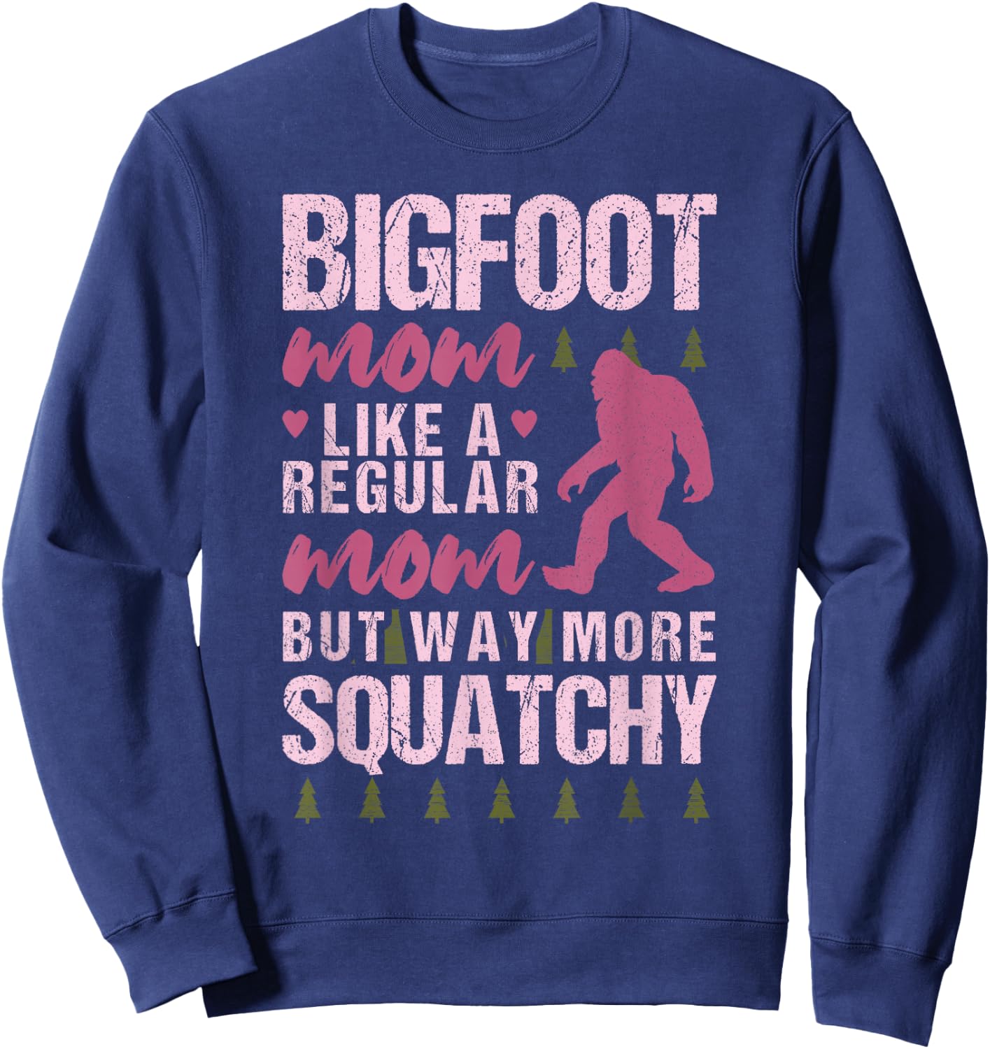 Bigfoot Mothers Day Mom Squatch Funny Sasquatch Distressed Sweatshirt - Sweatshirt | Navy