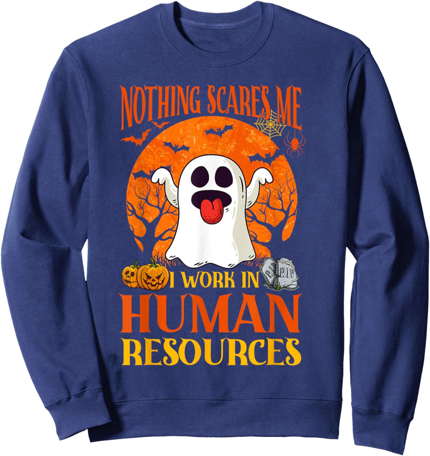 Nothing Scares Me Human Resources - HR Manager Halloween Sweatshirt - Sweatshirt | Navy