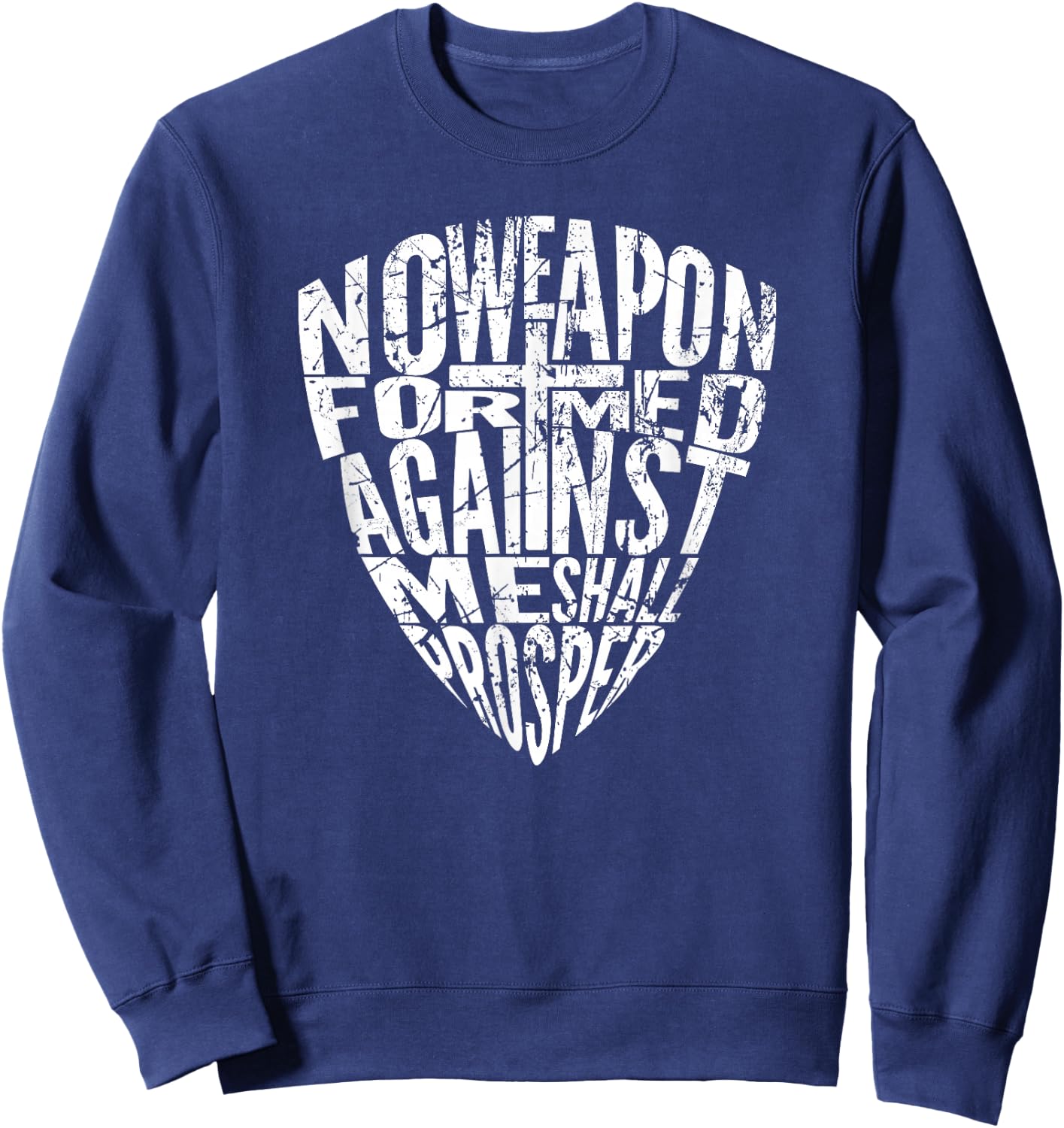 No Weapon Formed Against Me Shall Prosper Sweatshirt - Sweatshirt | Navy