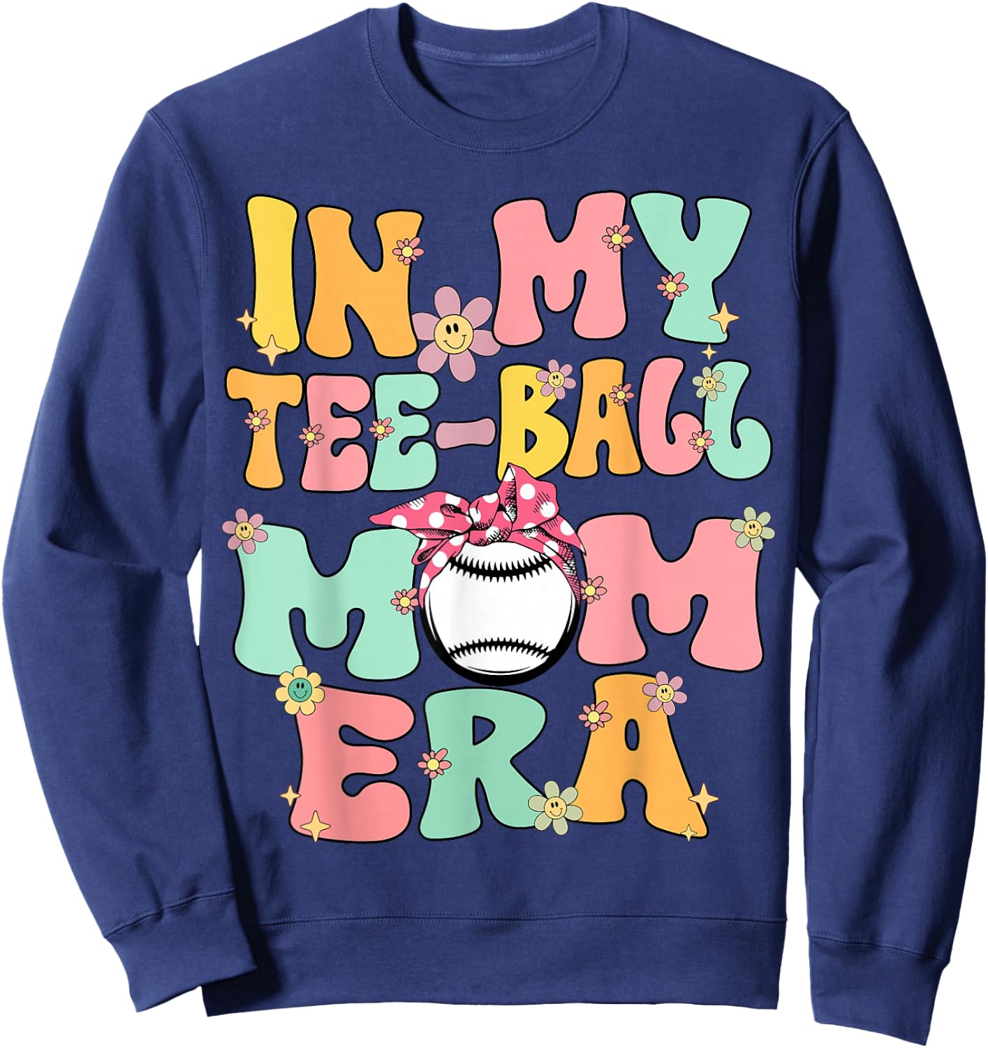 In My Teeball Mom Era Retro Groovy Tball Mom Tball Mama Cute Sweatshirt - Sweatshirt | Navy