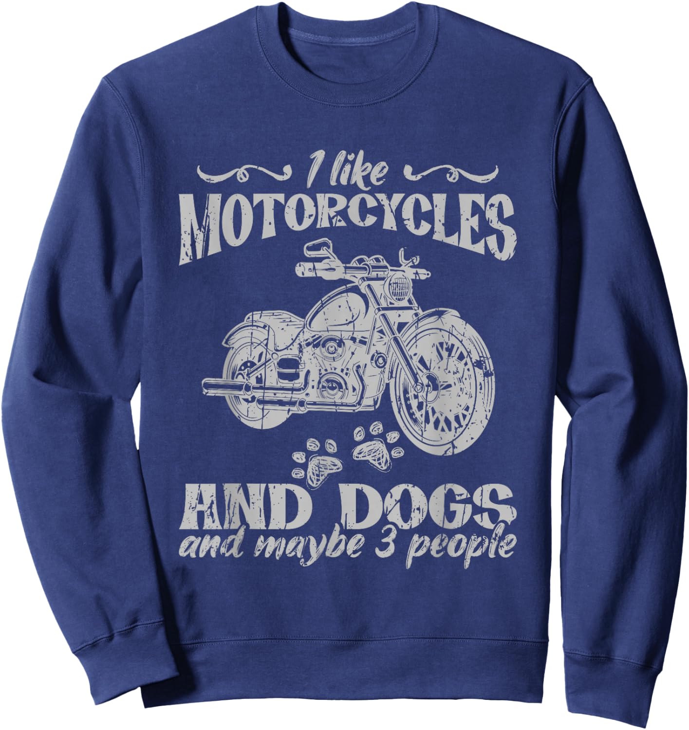 I like motorcycles and dogs and maybe 3 people Sweatshirt - Sweatshirt | Navy