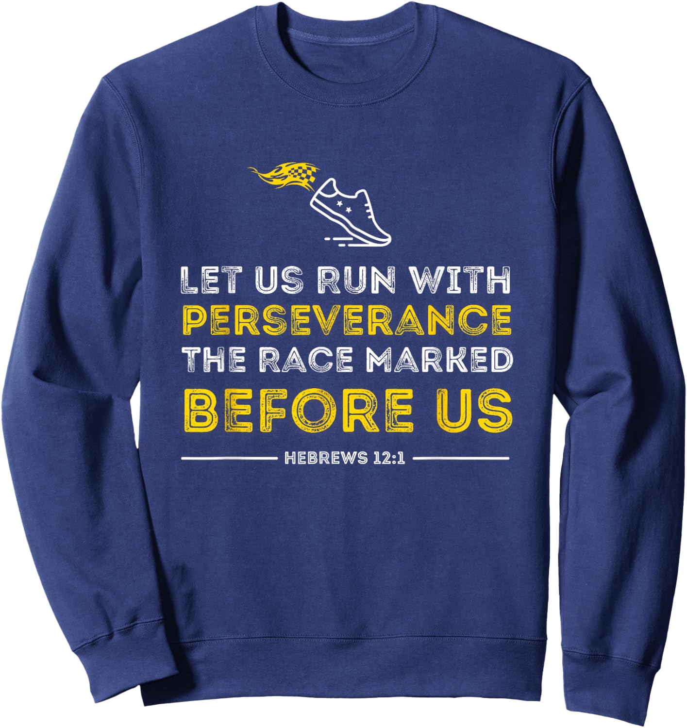 Christian Bible Verse Let us Run with Perseverance Hebrews Sweatshirt - Sweatshirt | Navy
