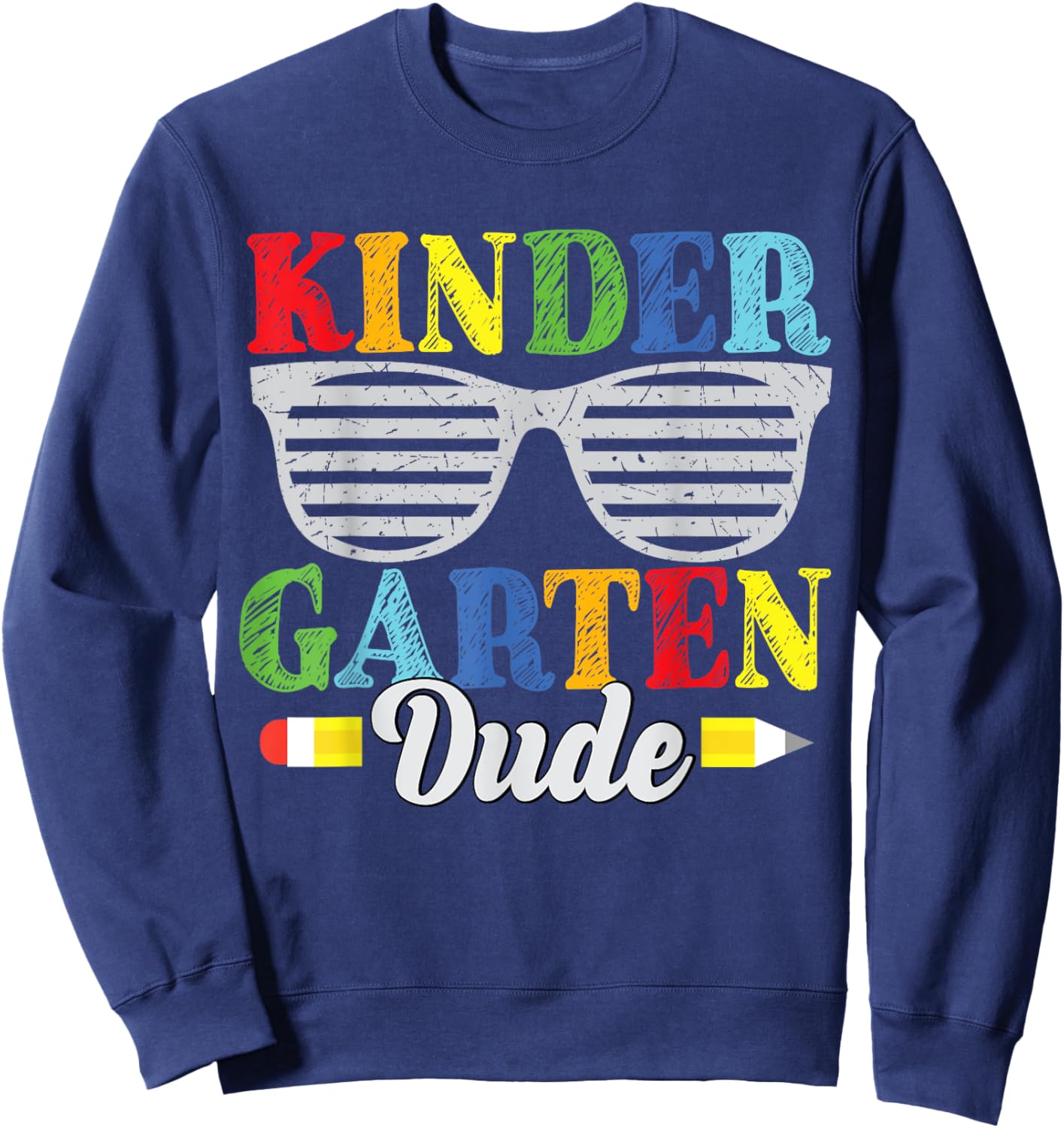 Kindergarten Dude Funny Back To School Kids Toddlers Sweatshirt - Sweatshirt | Navy