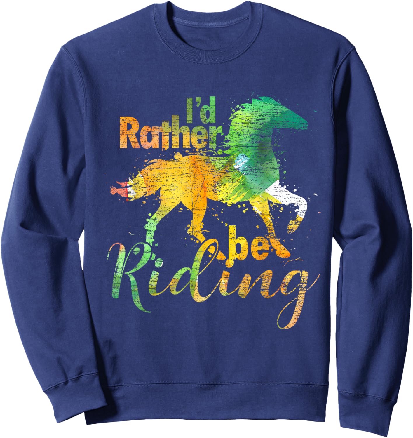 Id Rather Be Riding Funny Equestrian Animal Riding Horse Sweatshirt - Sweatshirt | Navy