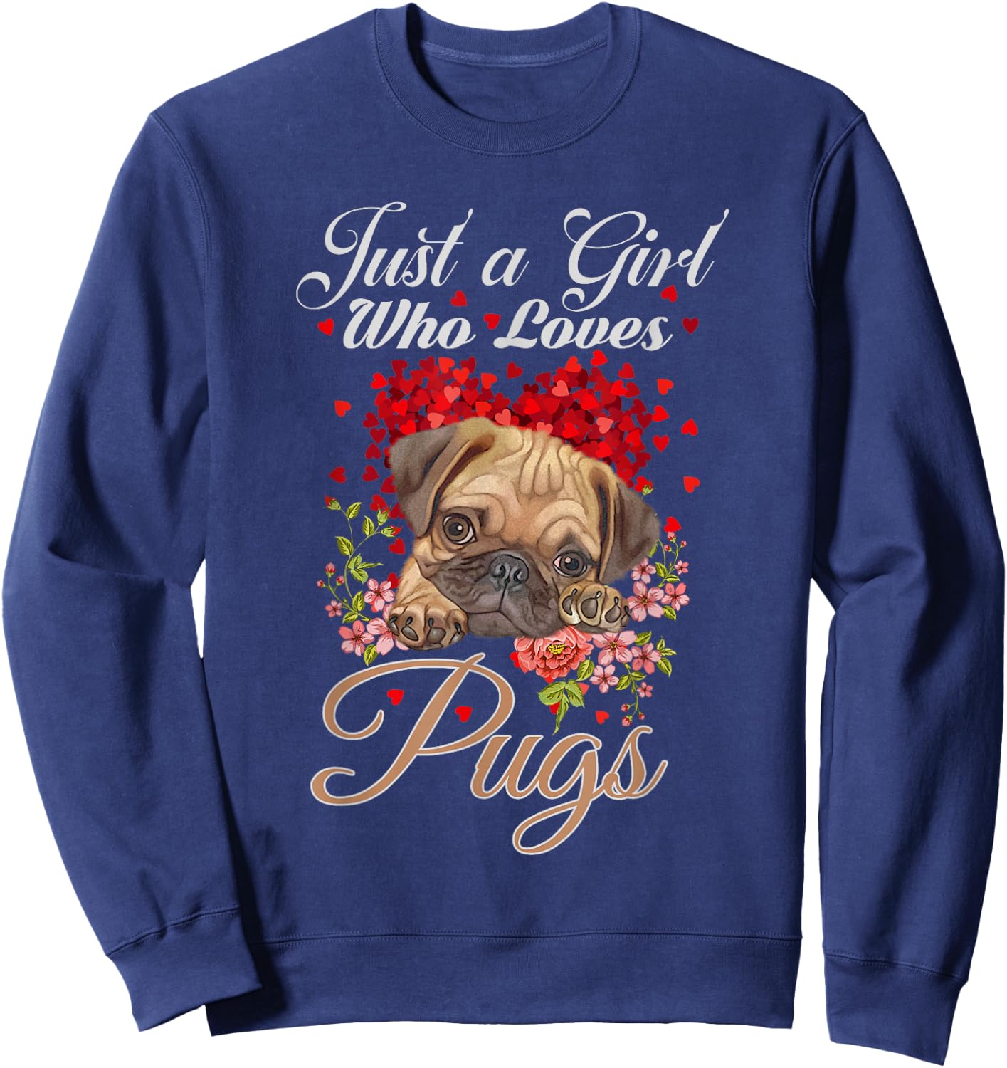 Funny Just a Girl Who Loves Pugs Girls, Women and Pug Owners Sweatshirt - Sweatshirt | Navy
