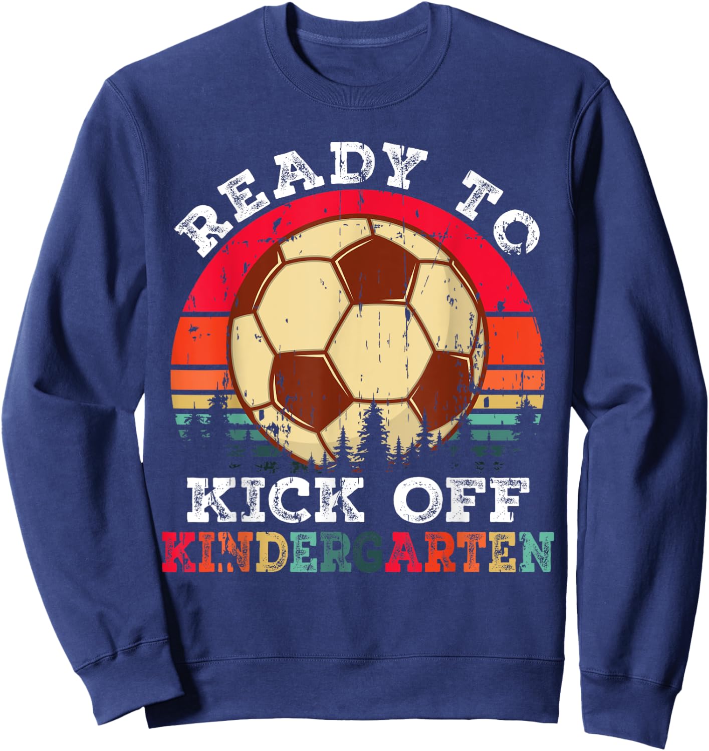 Ready To Kick Off Kindergarten First Day Of School Soccer Sweatshirt - Sweatshirt | Navy