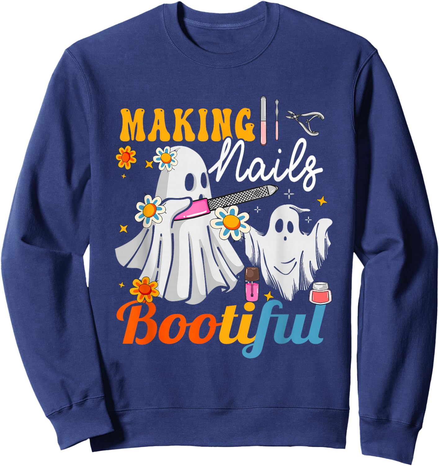 Making Nails Bootiful Halloween for Nail Technicians Artists Sweatshirt - Sweatshirt | Navy
