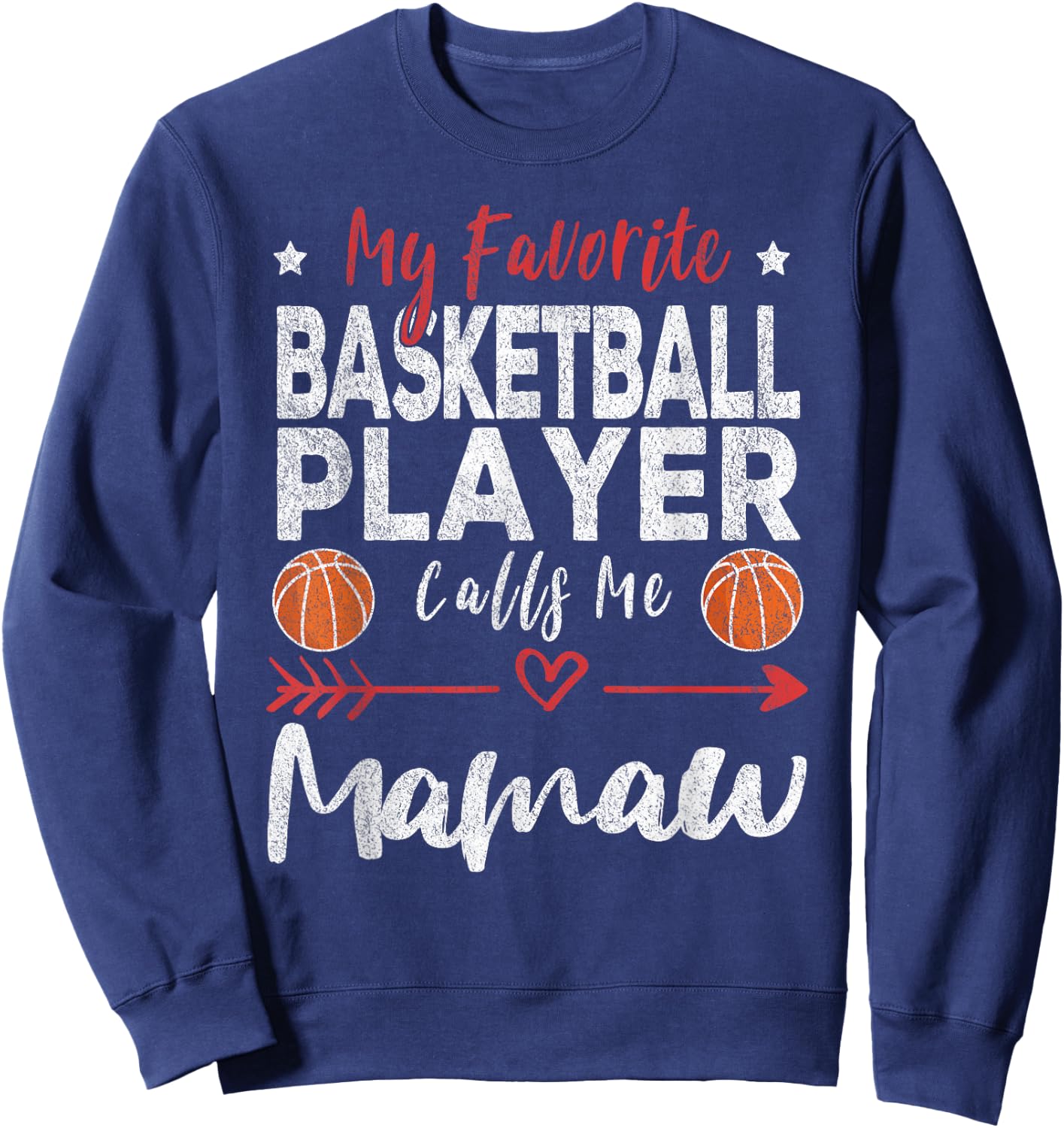 My Favorite Basketball Player Calls Me Mamaw Sweatshirt - Sweatshirt | Navy