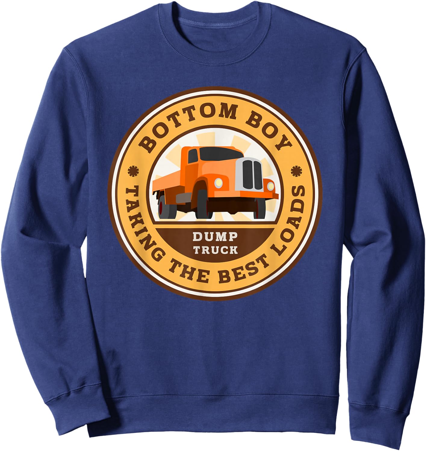 Funny Gay Bottom Boy Dump Truck Co - Taking Every Load Sweatshirt - Sweatshirt | Navy