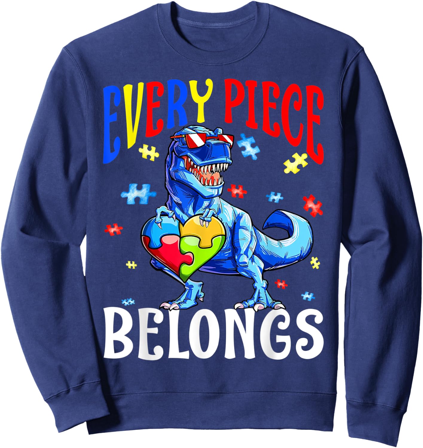 Every Piece Belongs Dinosaur Autism Awareness Puzzle Sweatshirt - Sweatshirt | Navy