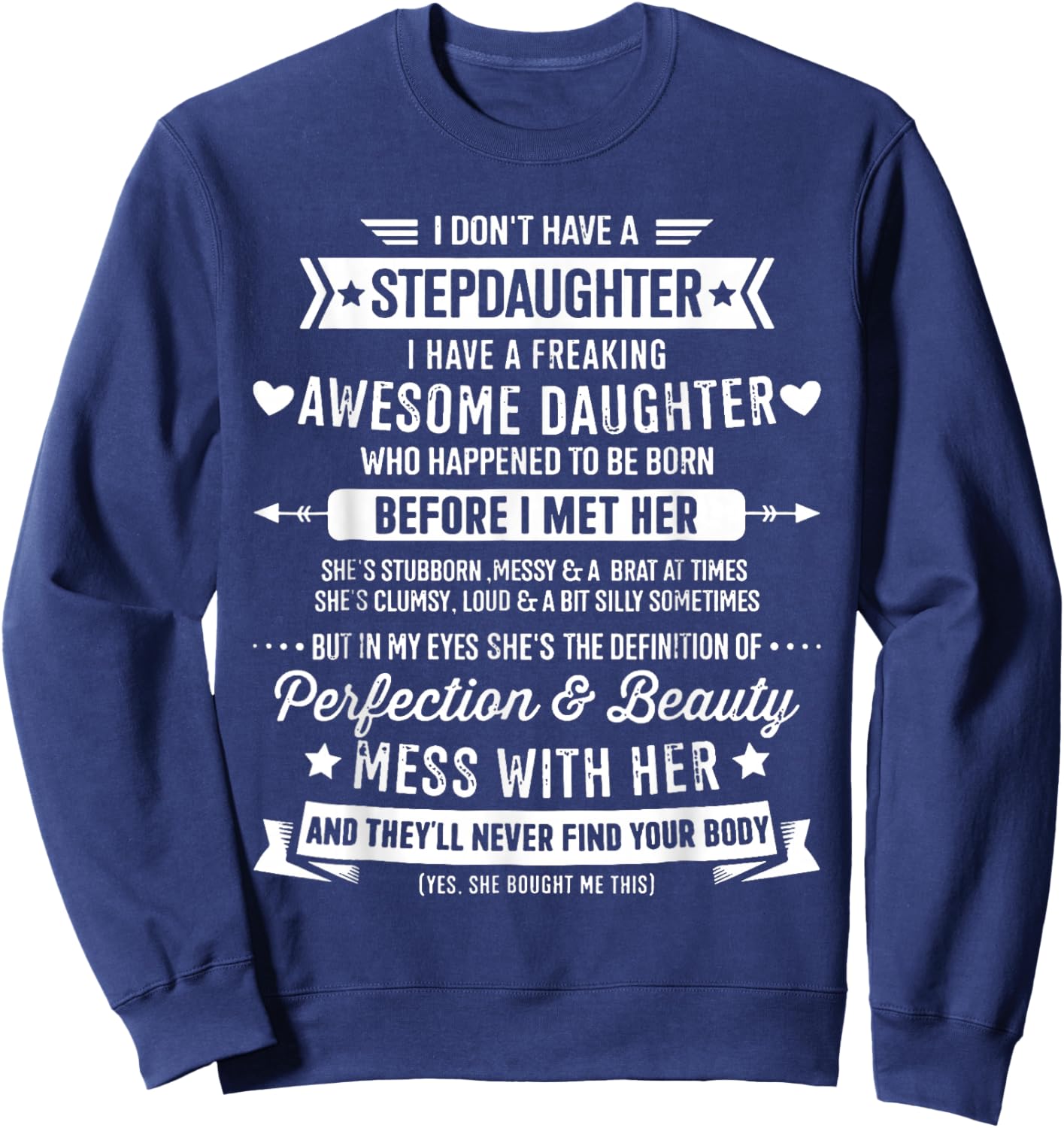 I Don't Have A Stepdaughter Bonus Dad Father's Day Stepdad Sweatshirt - Sweatshirt | Navy
