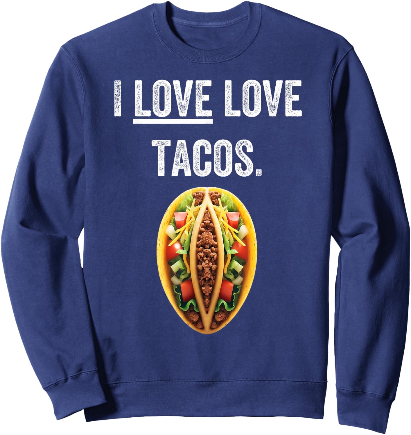 Taco shirts , cinco de mayo, funny taco tuesday lover Sweatshirt - Sweatshirt | Navy