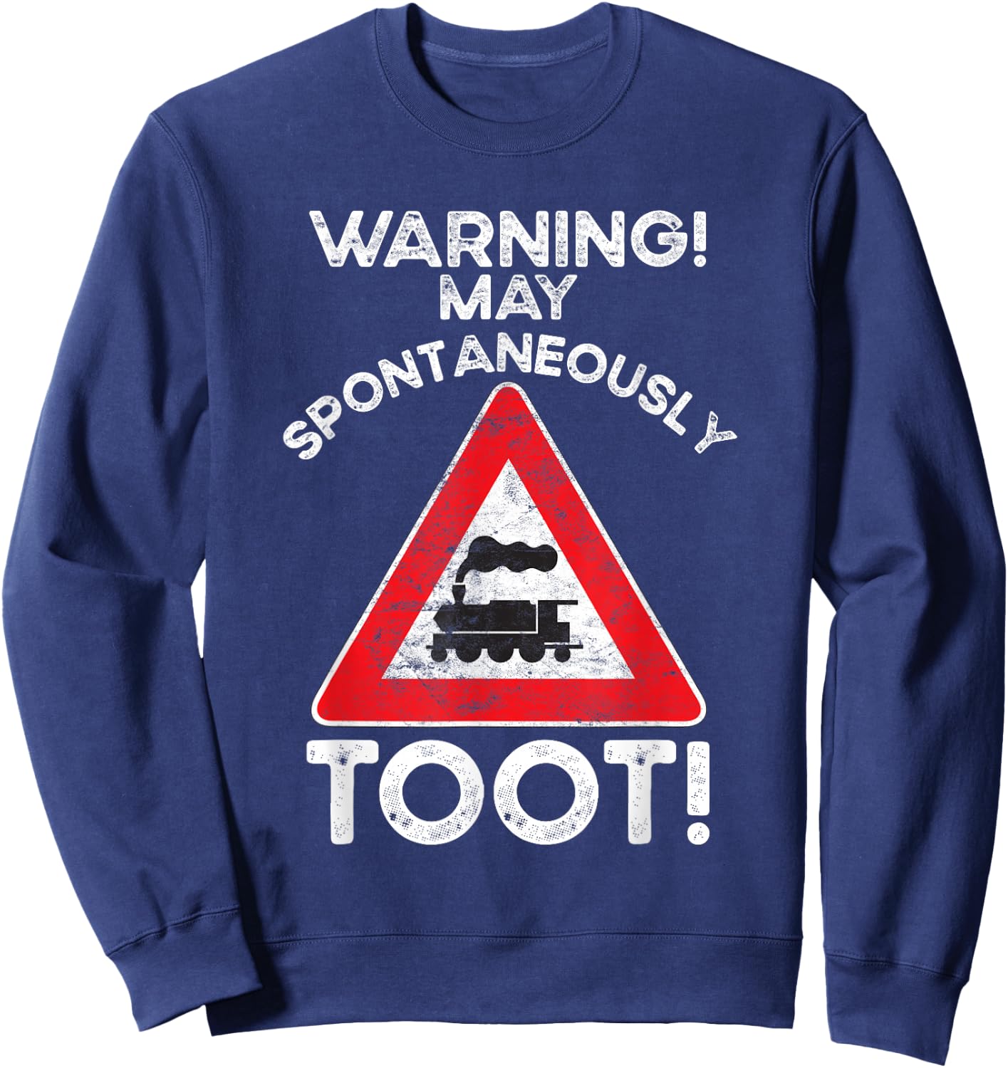 Sorry I Tooted Train Lover Warning I May Talk About Trains Sweatshirt - Sweatshirt | Navy