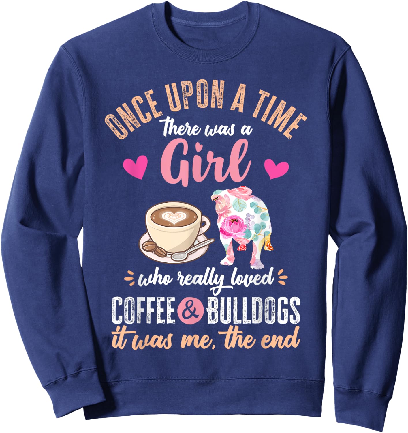 Once Upon a Time There Was a Girl Who Loved Bulldogs Sweatshirt - Sweatshirt | Navy
