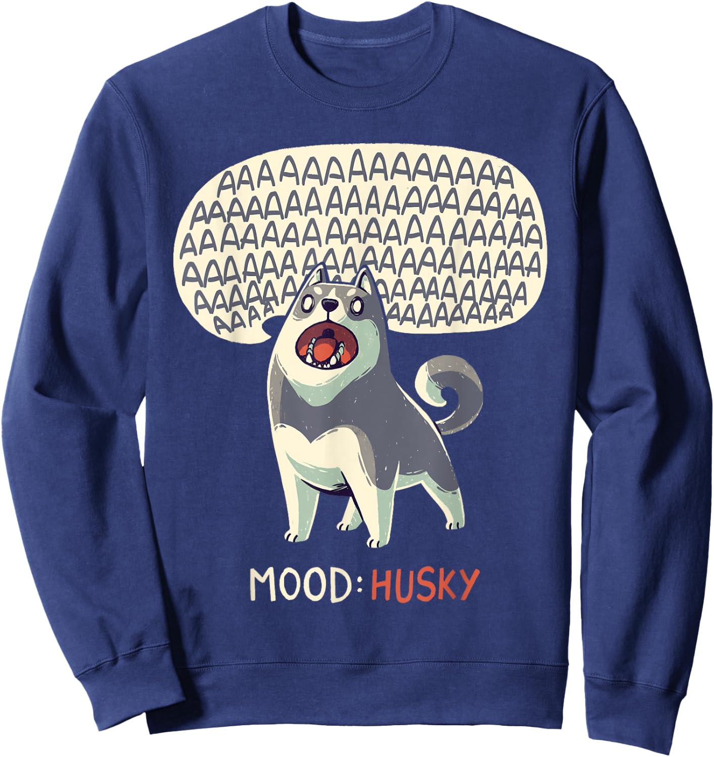 Mood: Husky - Funny Siberian Dog Howling Men Women Kids Sweatshirt - Sweatshirt | Navy