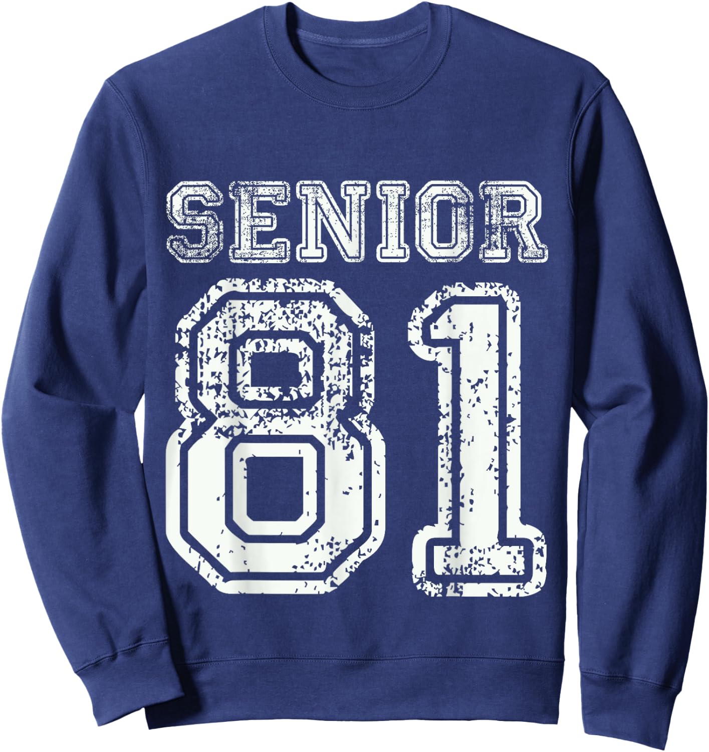 Senior 81 Class of 1981 Retro College High School Graduation Sweatshirt - Sweatshirt | Navy