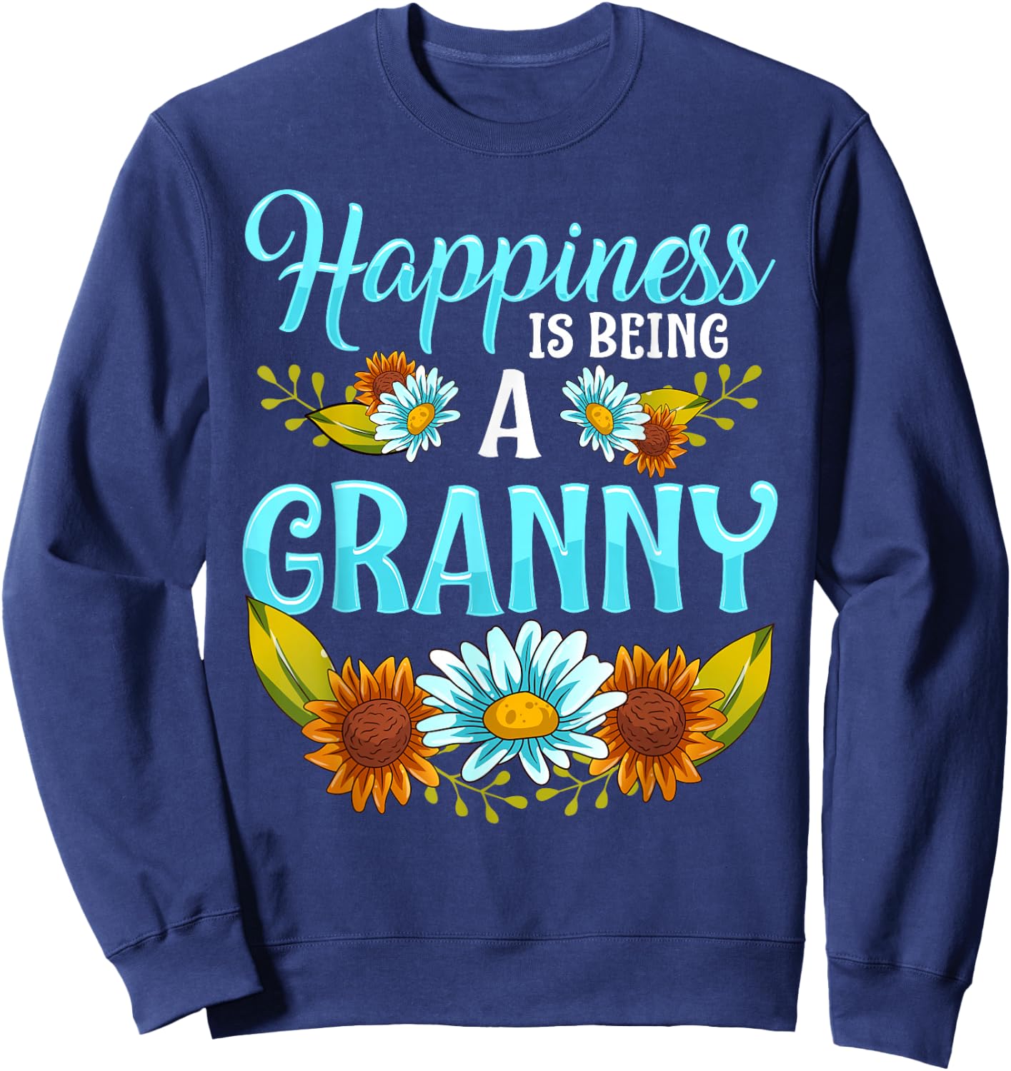 Happiness Is Being A Granny Cute Floral Mothers Day Gifts Sweatshirt - Sweatshirt | Navy