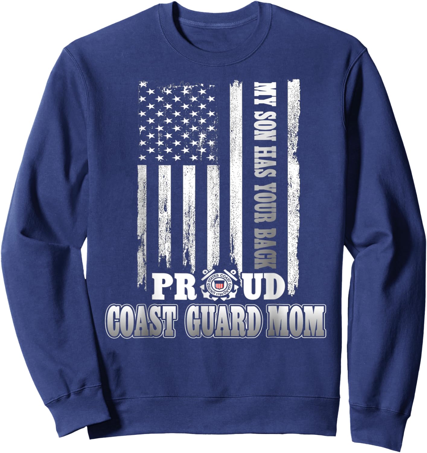 My Son Has Your Back Proud Coast Guard Mom Sweatshirt - Sweatshirt | Navy