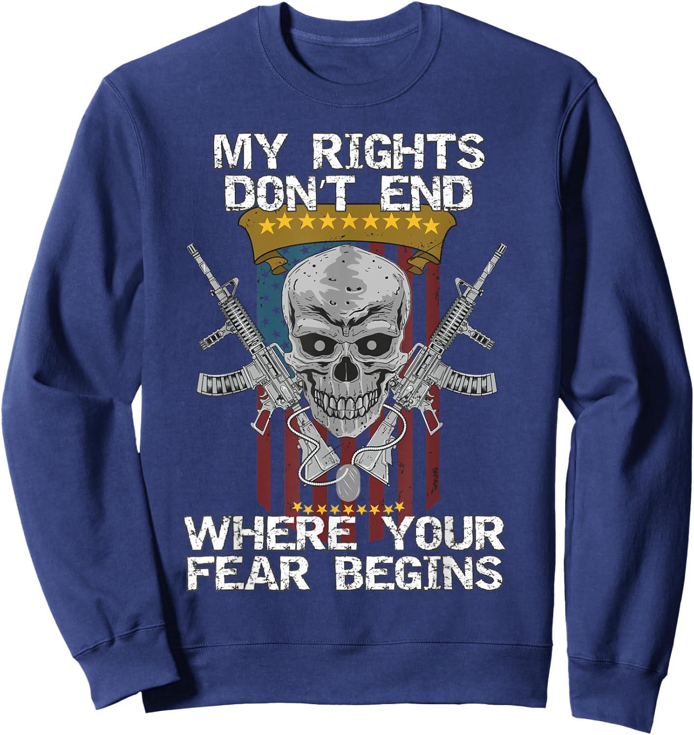 My Rights Don't End Where Your Fear Begins, 2nd Amendment! Sweatshirt - Sweatshirt | Navy
