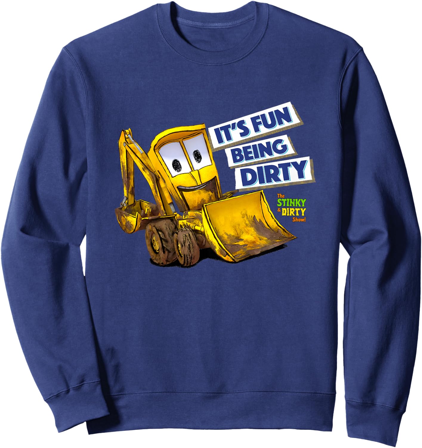 The Stinky and Dirty Show - It's Fun Being Dirty Sweatshirt - Sweatshirt | Navy