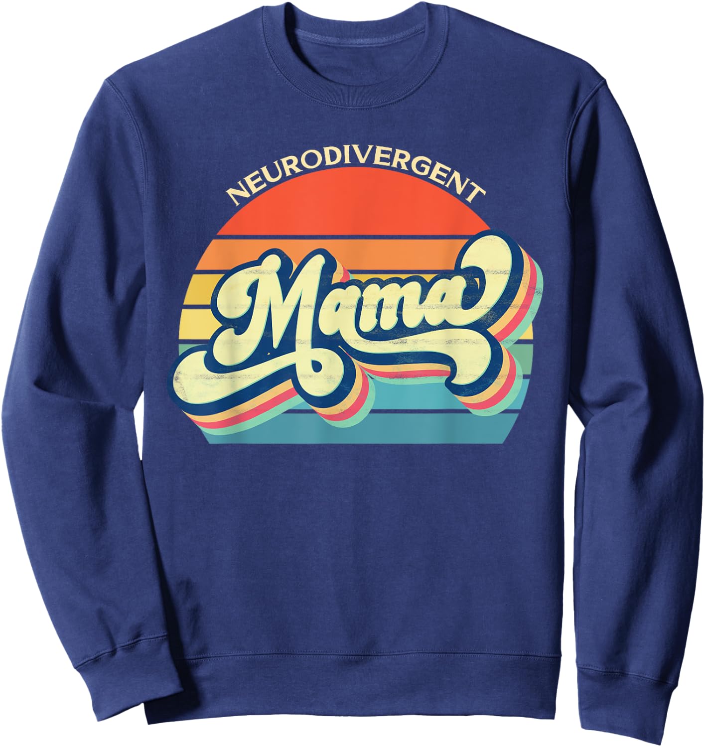 Neurodivergent Mama Autism Mom ADHD Aspie Tourettes Dyslexia Sweatshirt - Sweatshirt | Navy