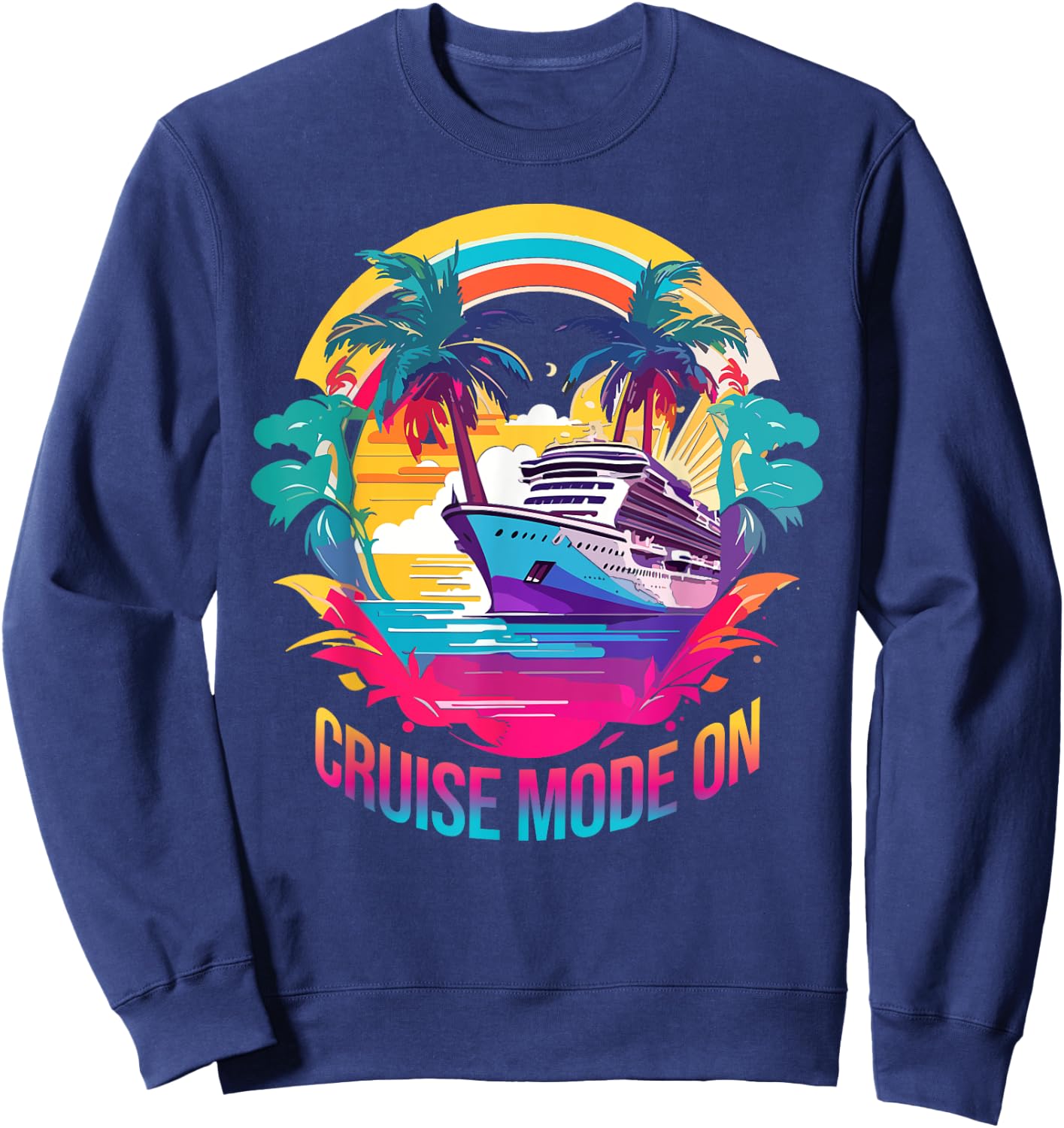 Cruise Mode On colorful cruiseship design Sweatshirt - Sweatshirt | Navy