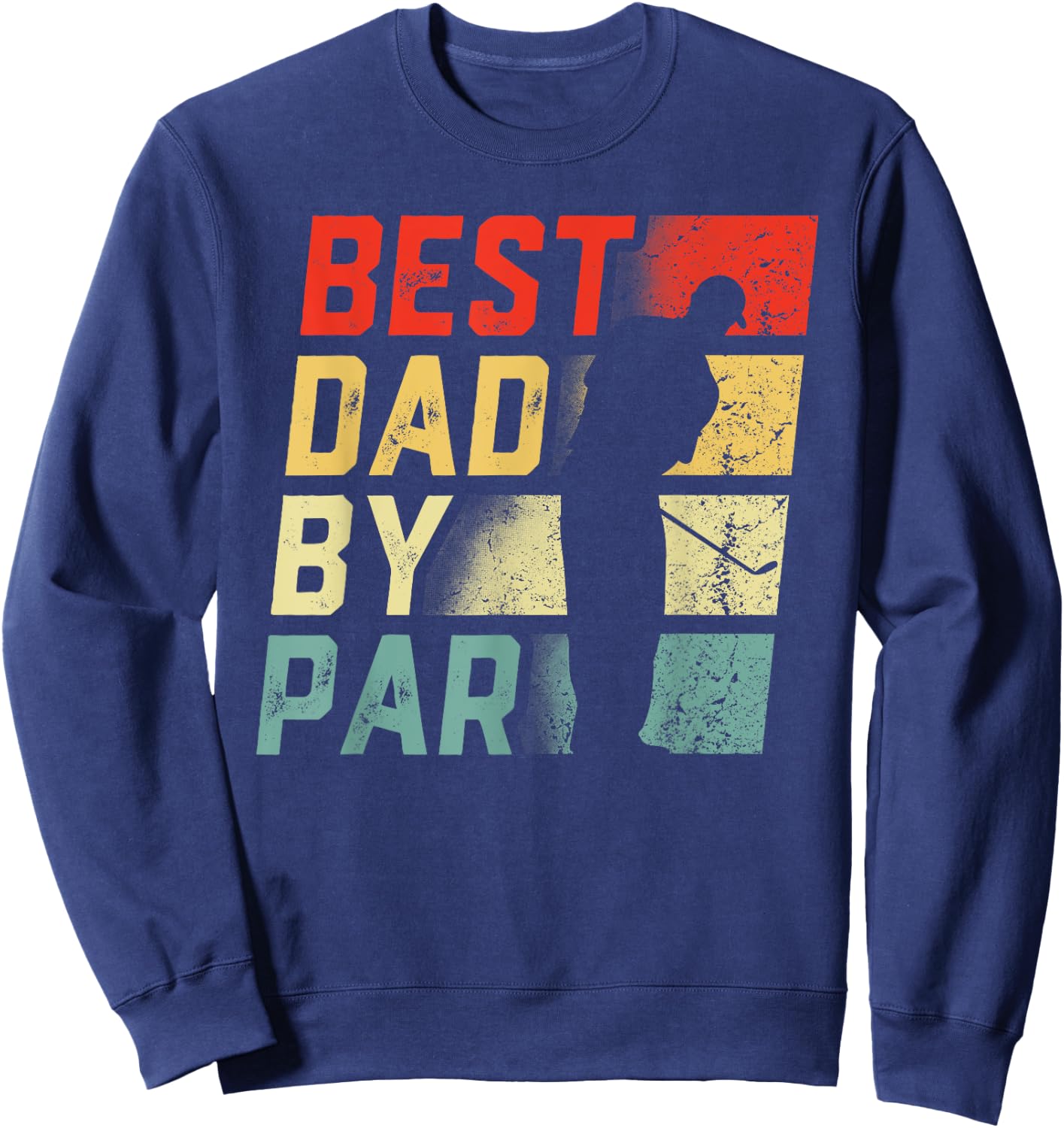 Best Dad By Par Shirt Golf Lover Gift Funny Father's Day Sweatshirt - Sweatshirt | Navy